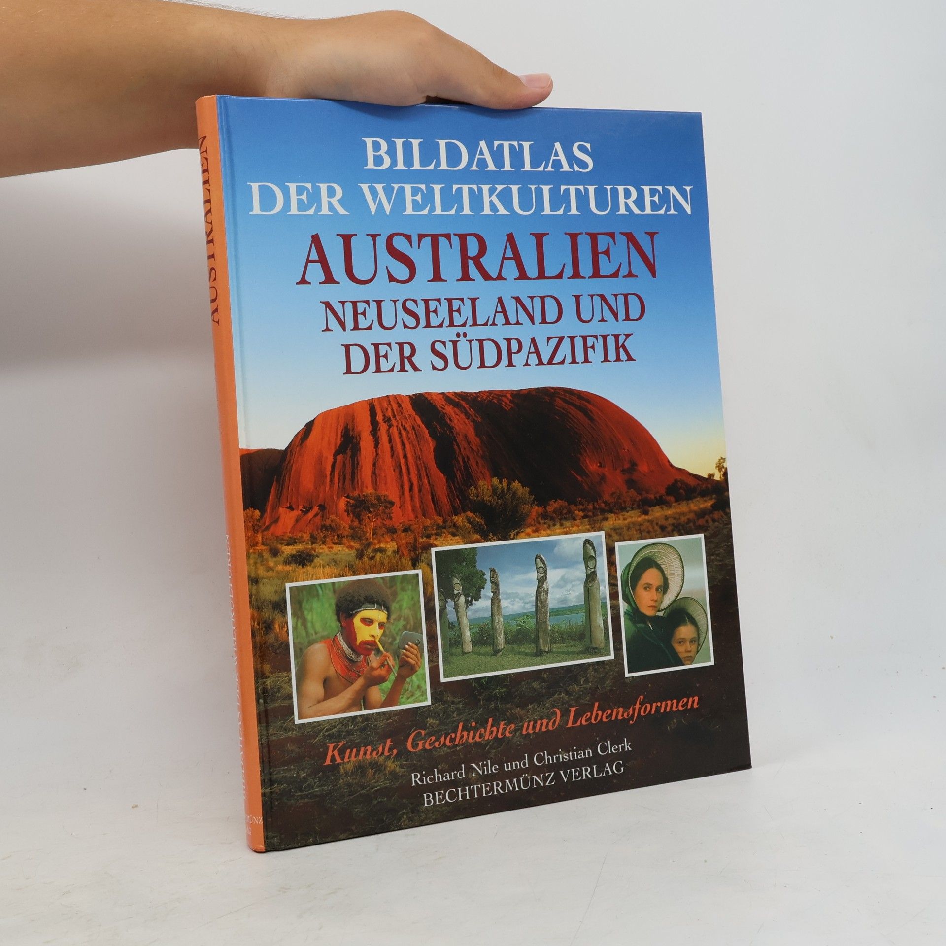Richard Nile Bildatlas der Weltkulturen. Australien, Neuseeland und der Südpazifik.