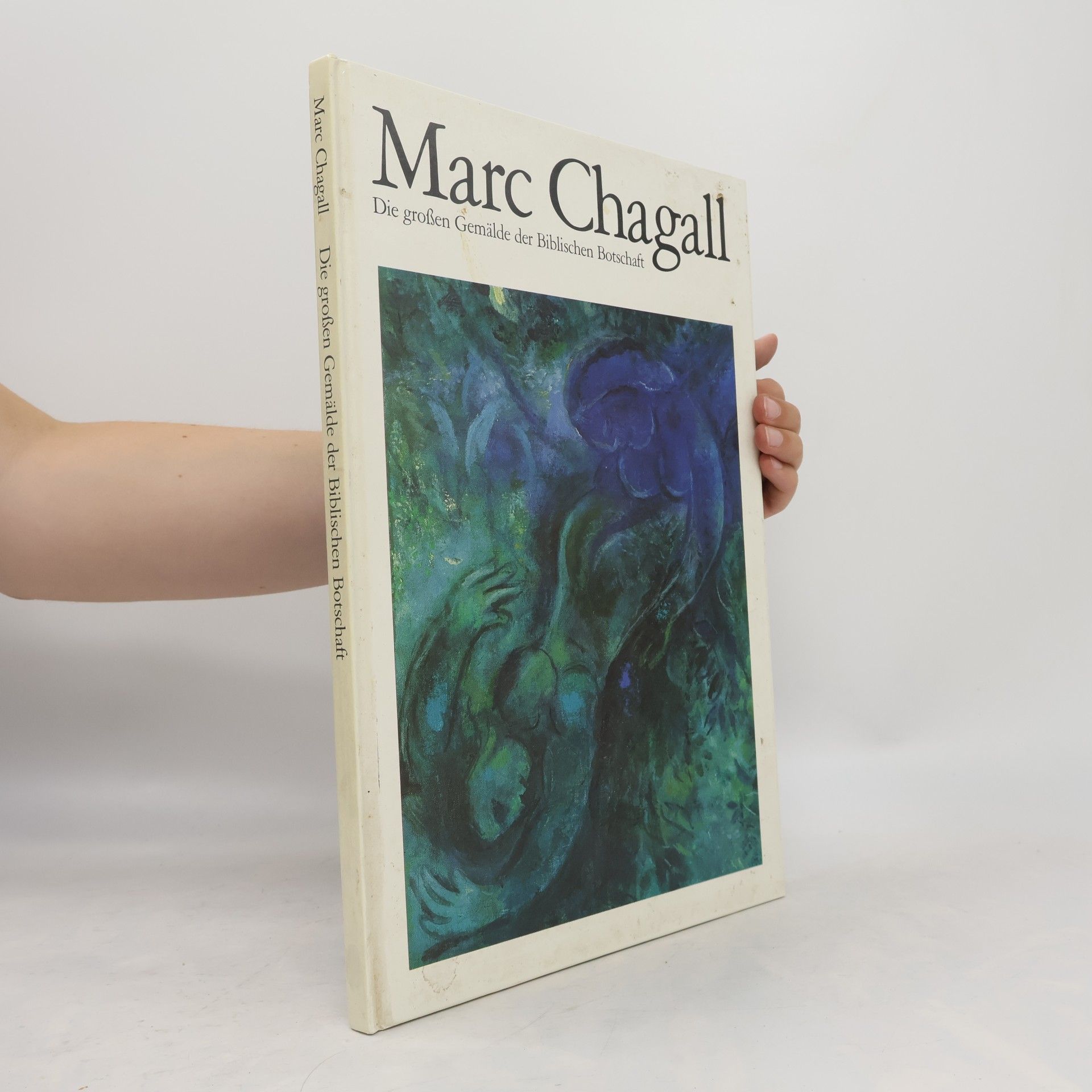 Marc Chagall Marc Chagall. Die großen Gemälde der Biblischen Botschaft