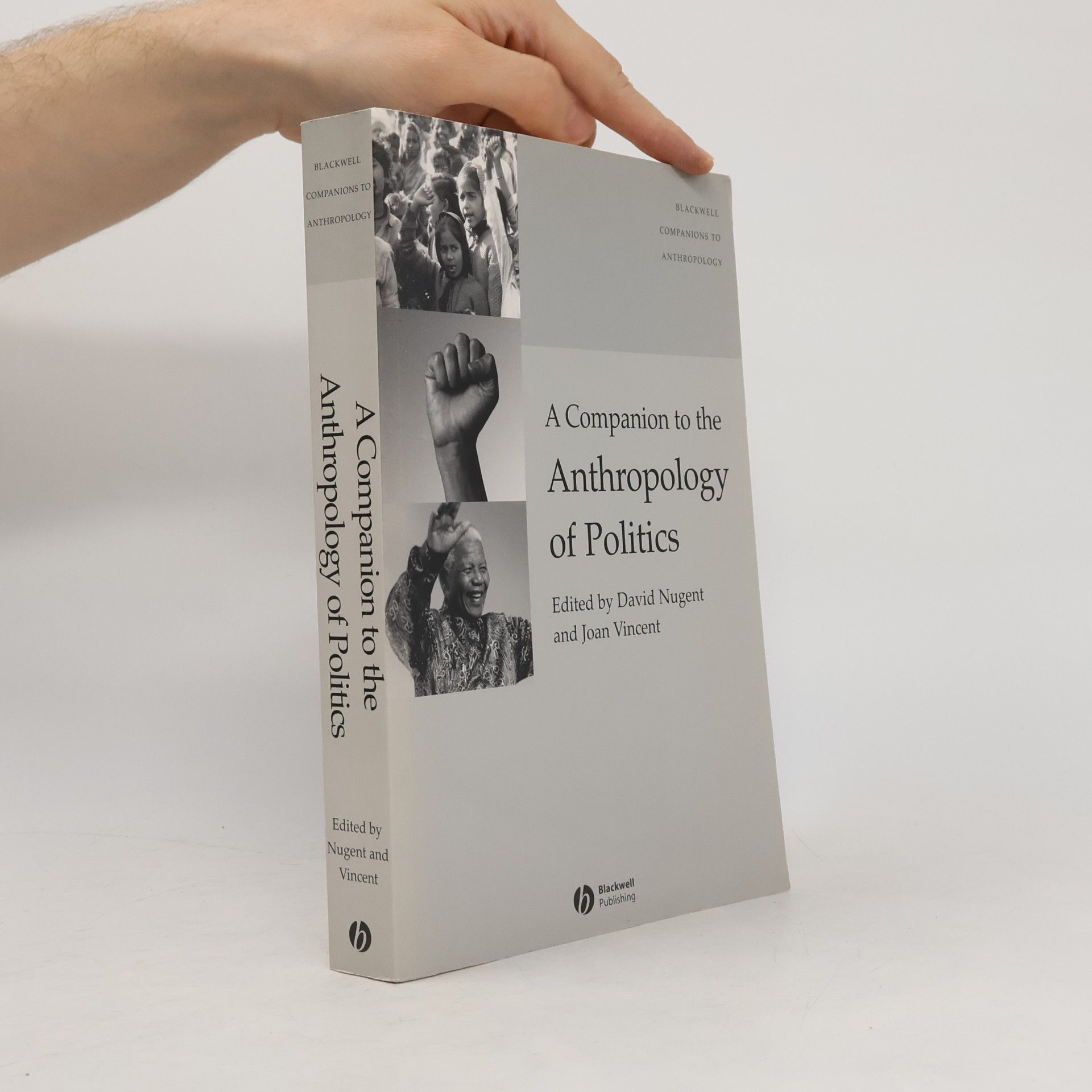 Joan Vincent Blackwell Companions to Anthropology: A Companion to the Anthropology of Politics