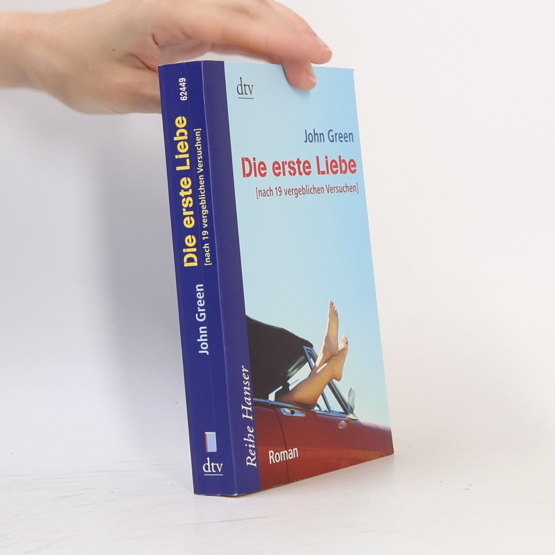John Green Die erste Liebe : nach 19 vergeblichen Versuchen