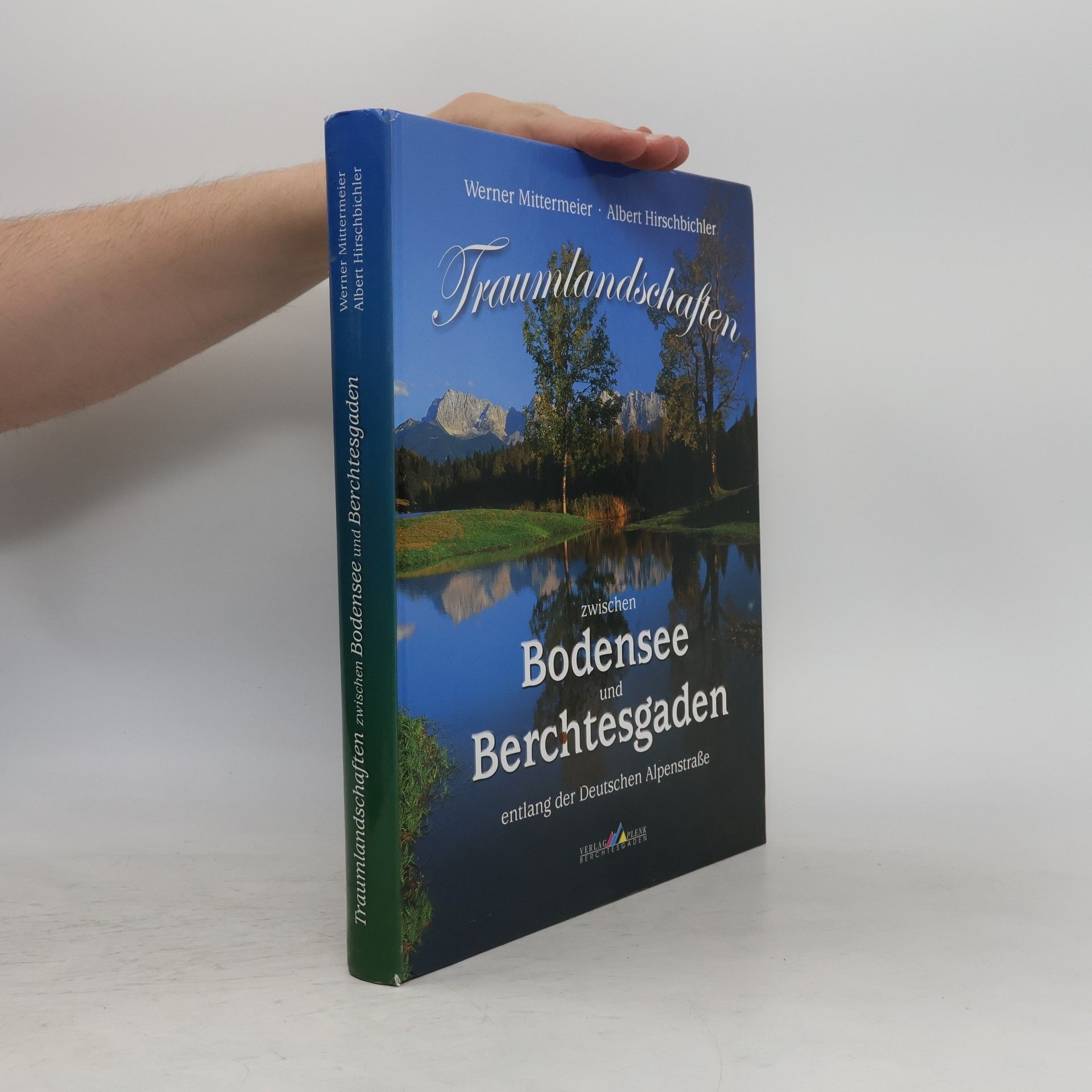 Werner Mittermeier Traumlandschaften zwischen Bodensee und Berchtesgaden entlang der Deutschen Alpenstraße