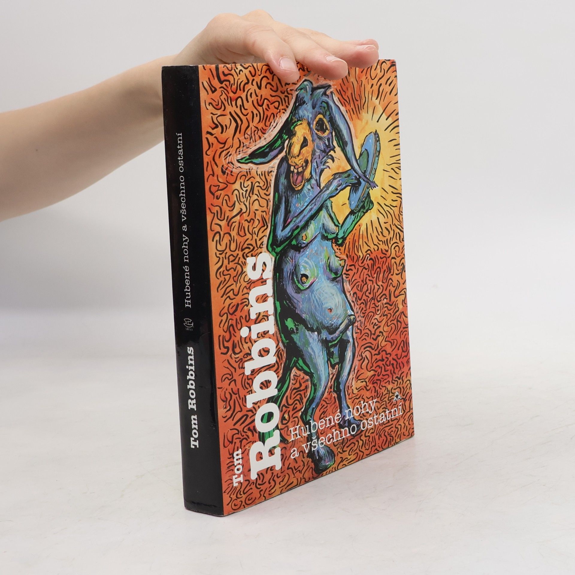 Tom Robbins Hubené nohy a všechno ostatní