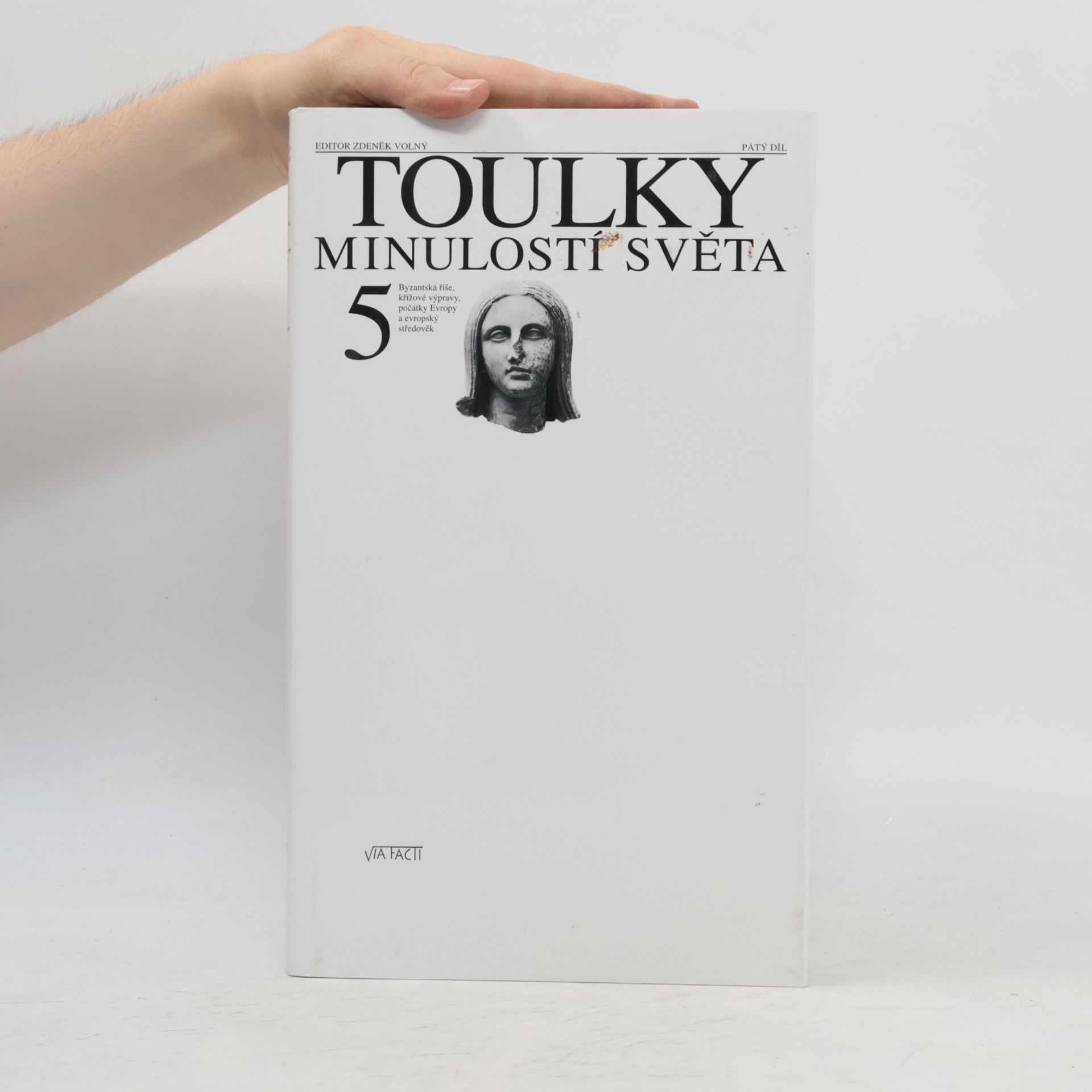 Zdeněk Volný Toulky minulostí světa. 5. díl. Byzantská říše, křížové výpravy, počátky Evropy a evropský středověk