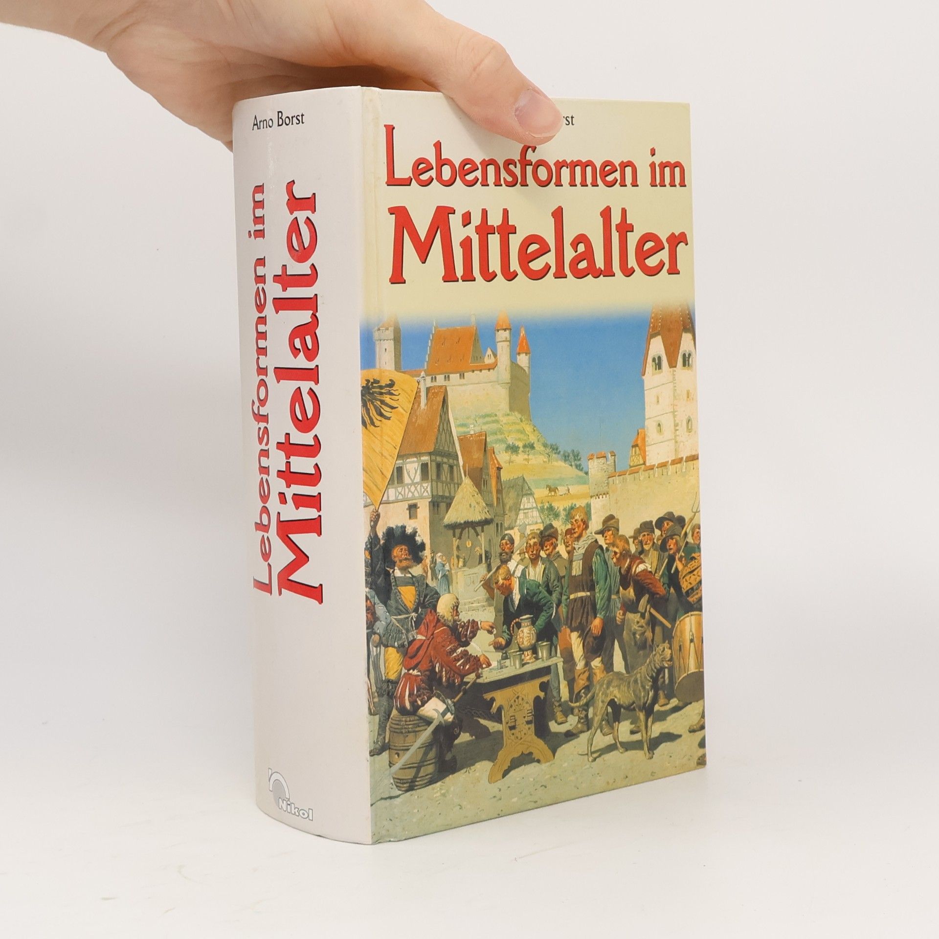Arno Borst Lebensformen im Mittelalter