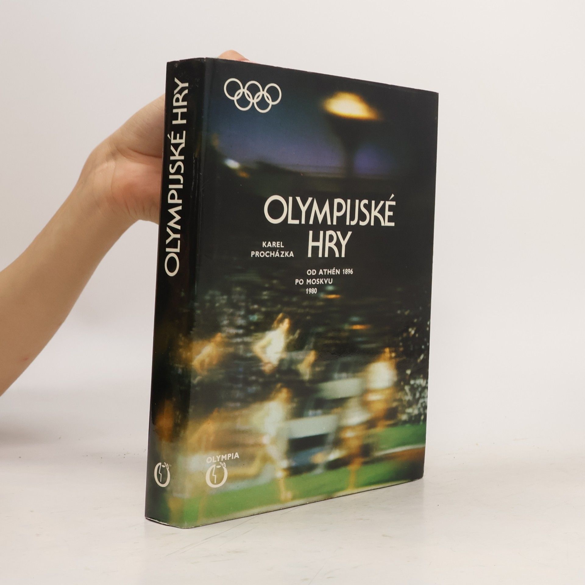 Karel Procházka Olympijské hry. Od Athén 1896 po Moskvu 1980