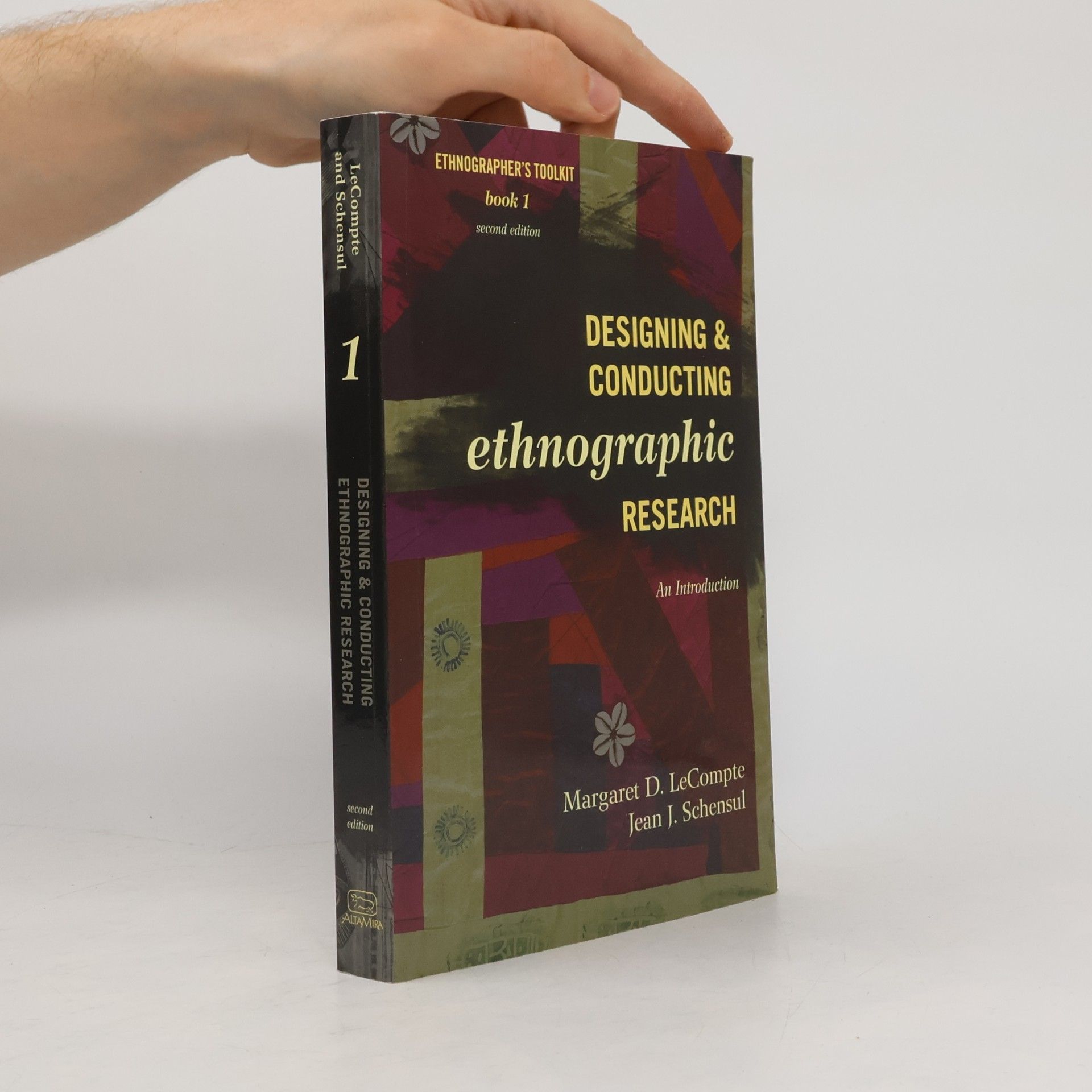 Jean J. Schensul Ethnographer's Toolkit - 1: Designing and Conducting Ethnographic Research