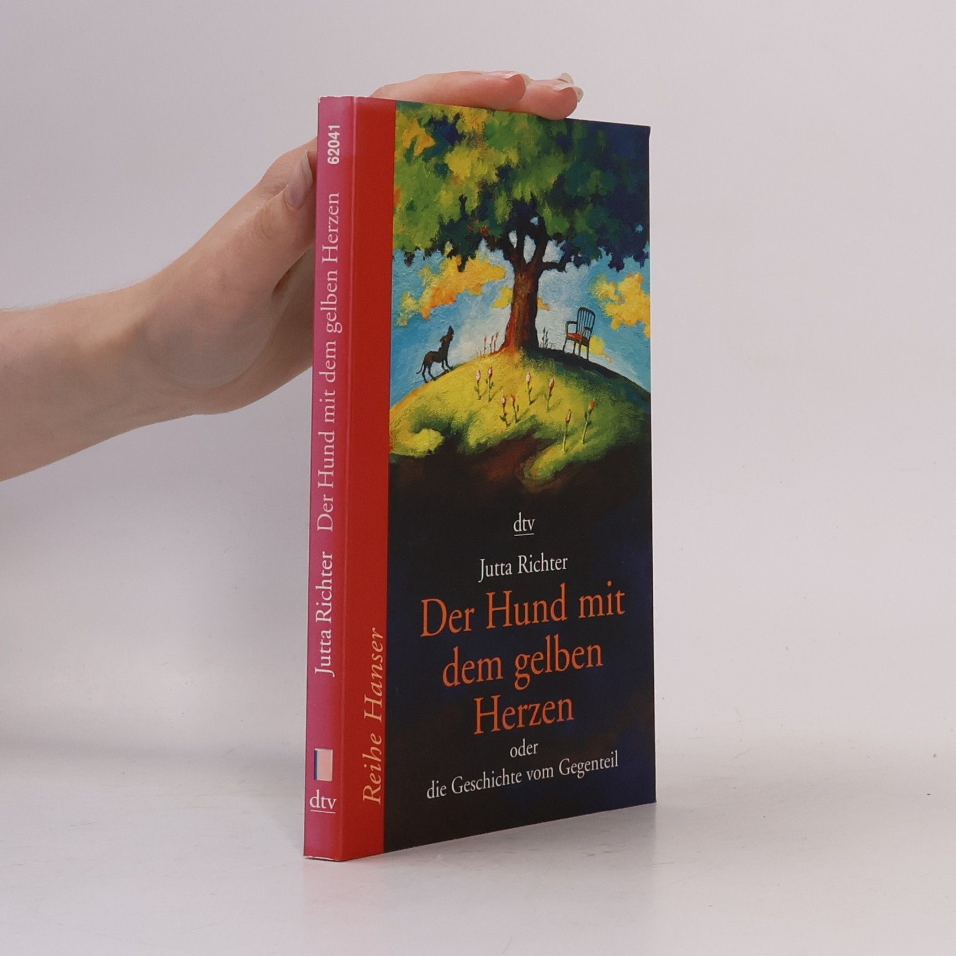 Jutta Richter Der Hund mit dem gelben Herzen oder die Geschichte vom Gegenteil