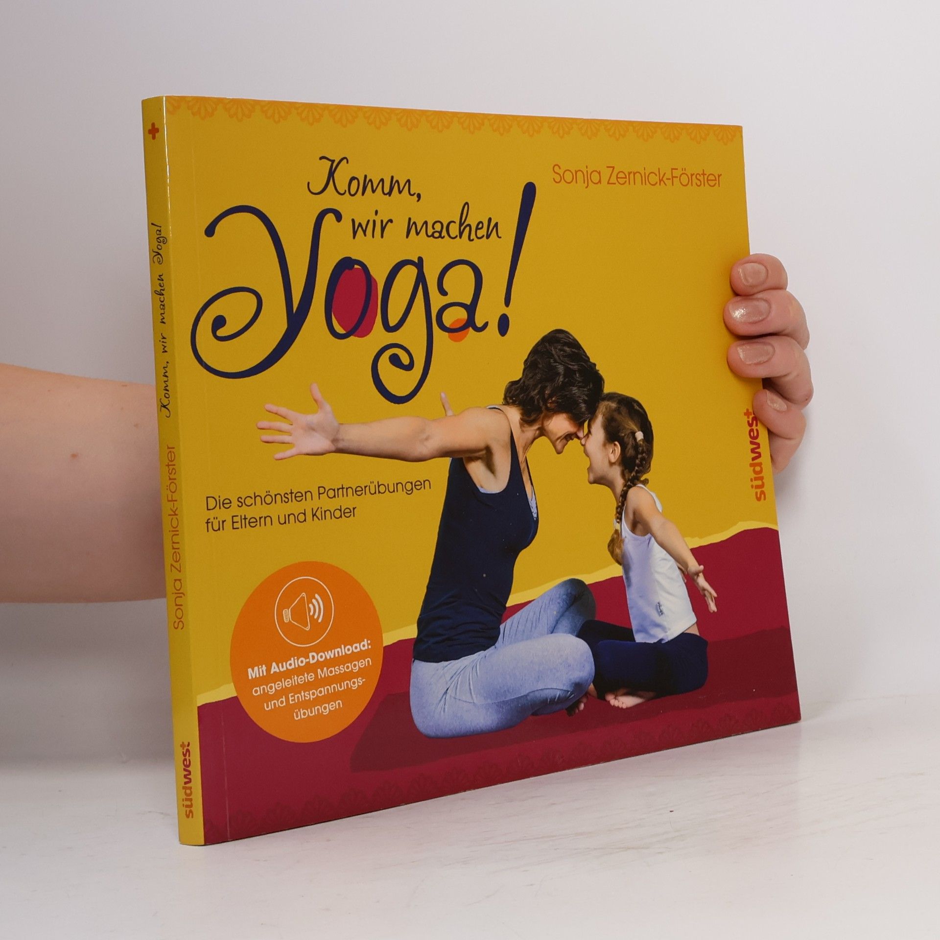 Sonja Zernick-Förster Komm, wir machen Yoga!