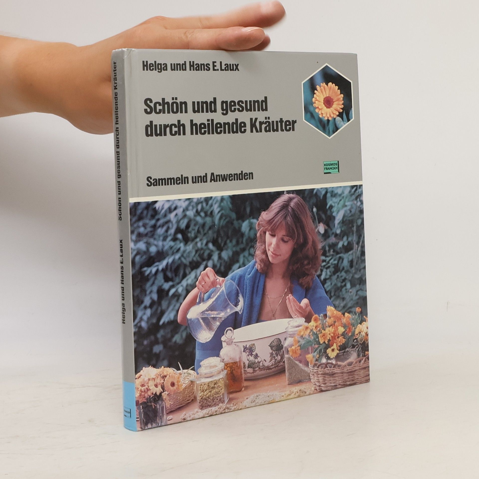 Schön und gesund durch heilende Kräuter