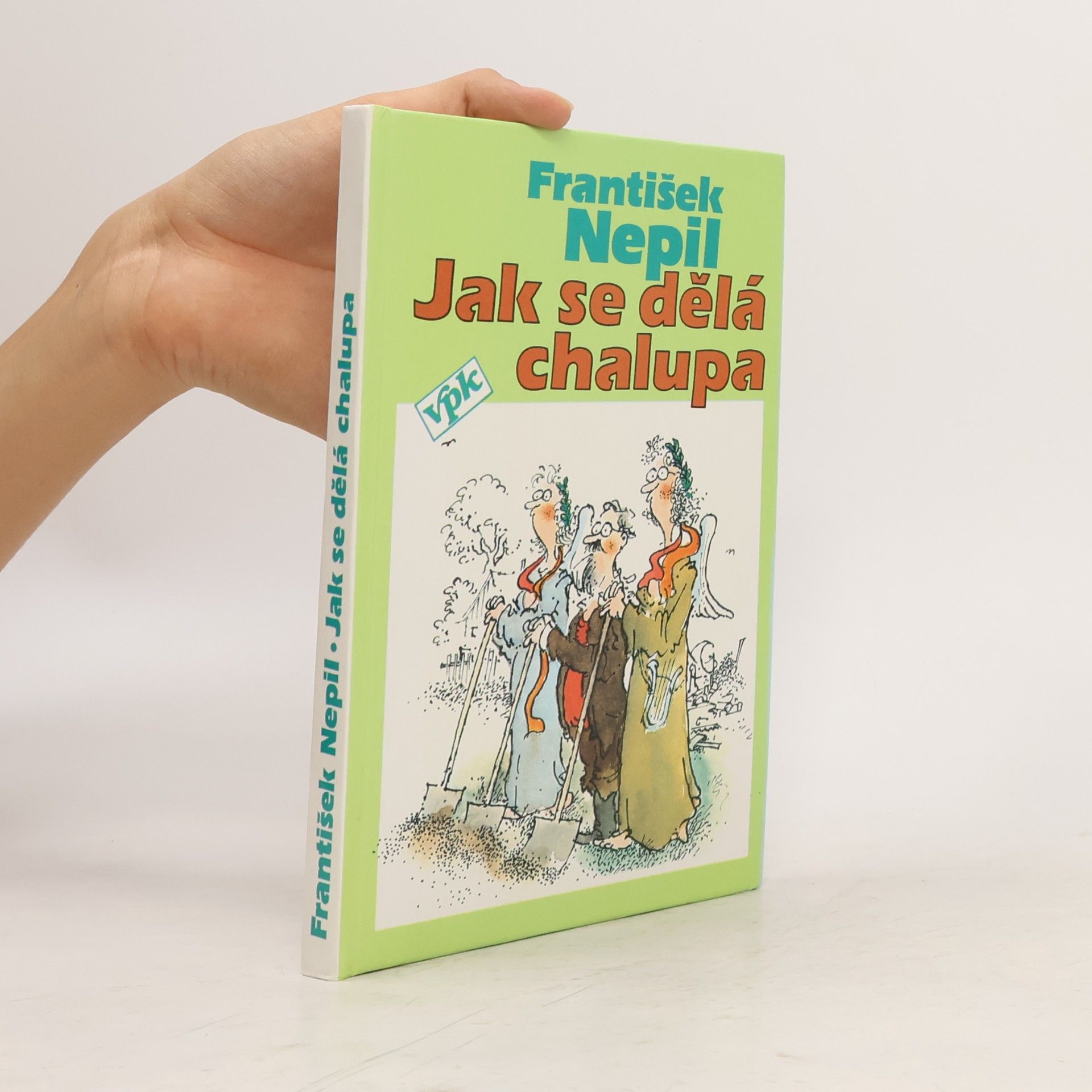 František Nepil Jak se dělá chalupa