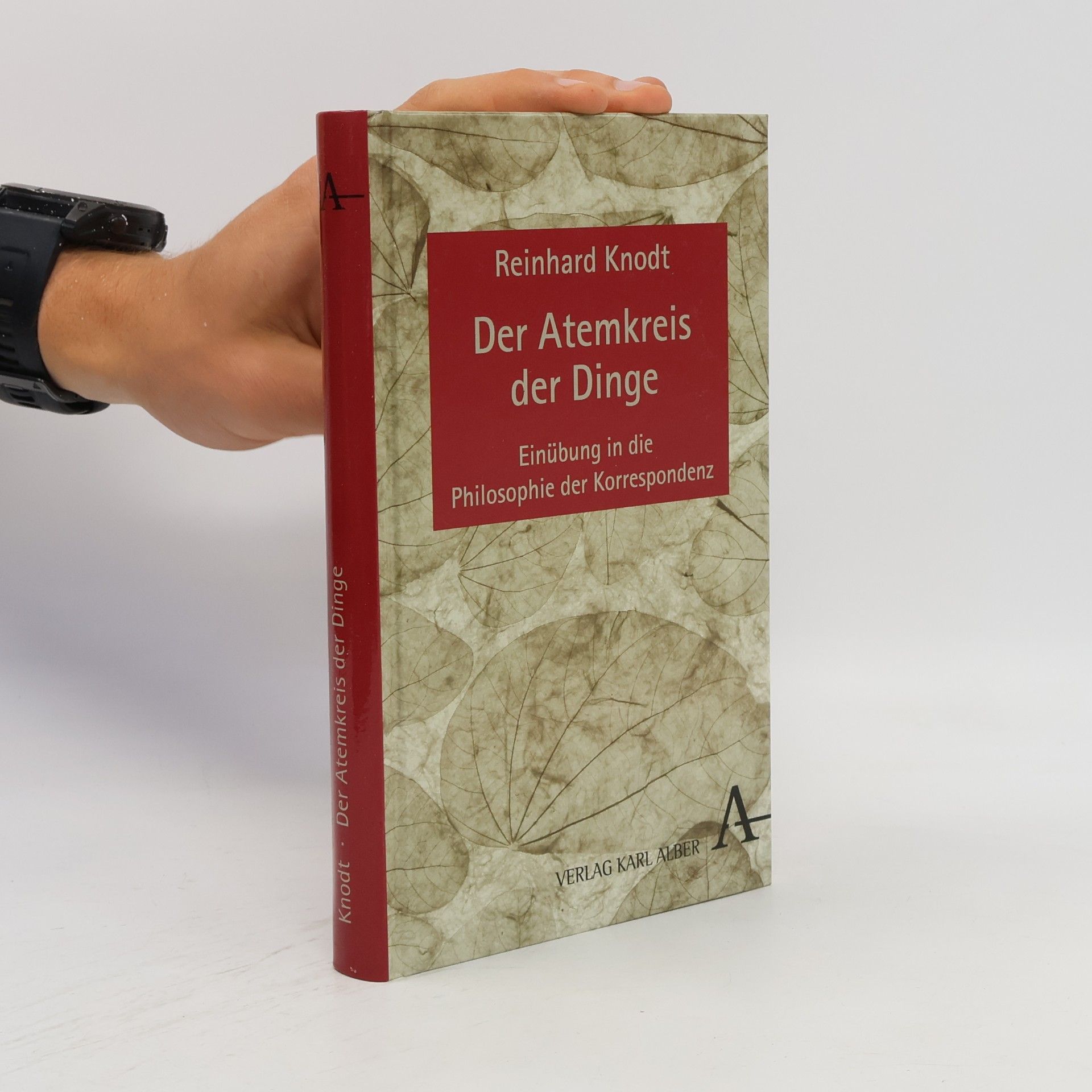 Reinhard Knotdt Der Atemkreis der Dinge