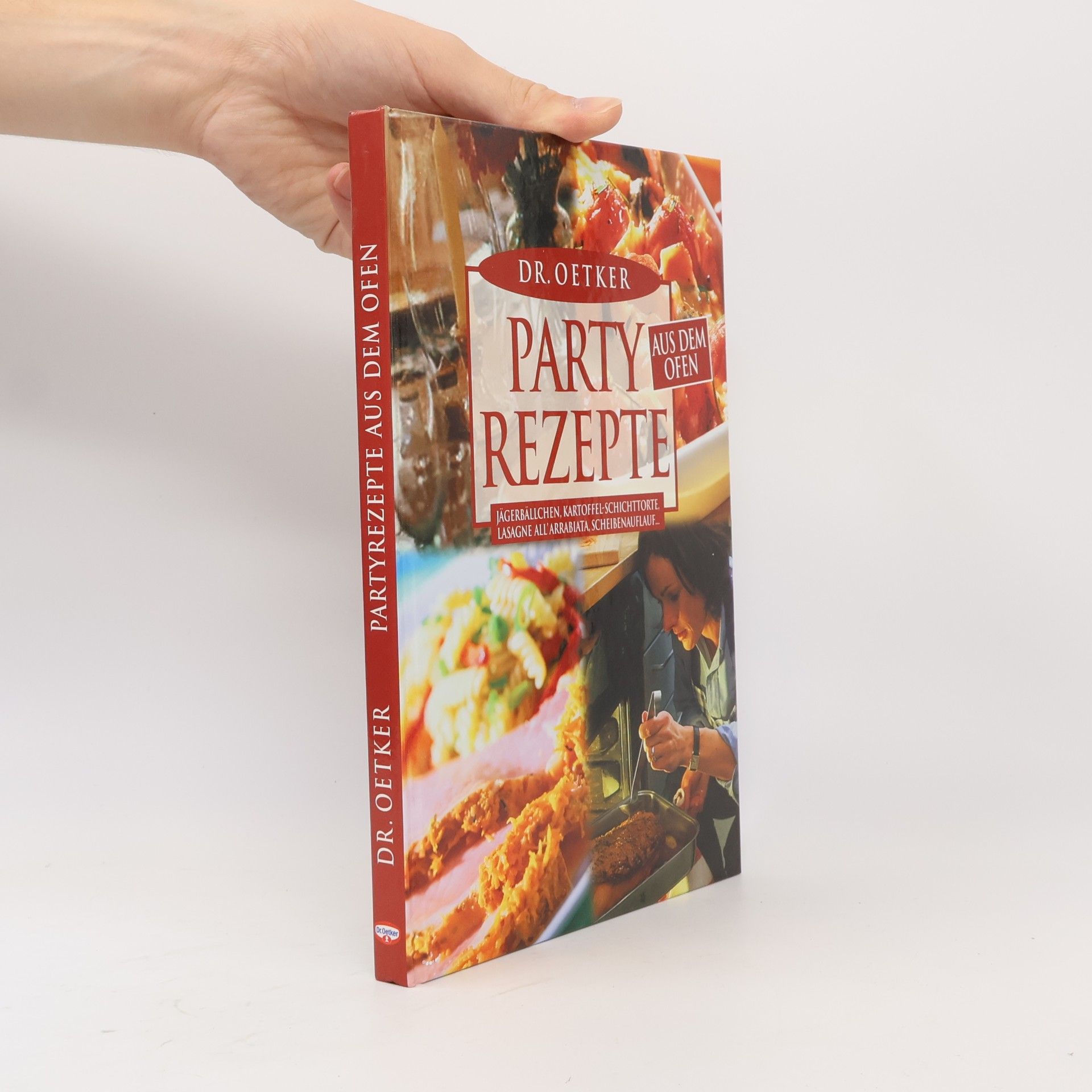 AA.VV. Partyrezepte aus dem Ofen. Jägerbällchen, Kartoffel-Schichttorte, Lasagne all' Arrabiata, Scheibenauflauf . . .