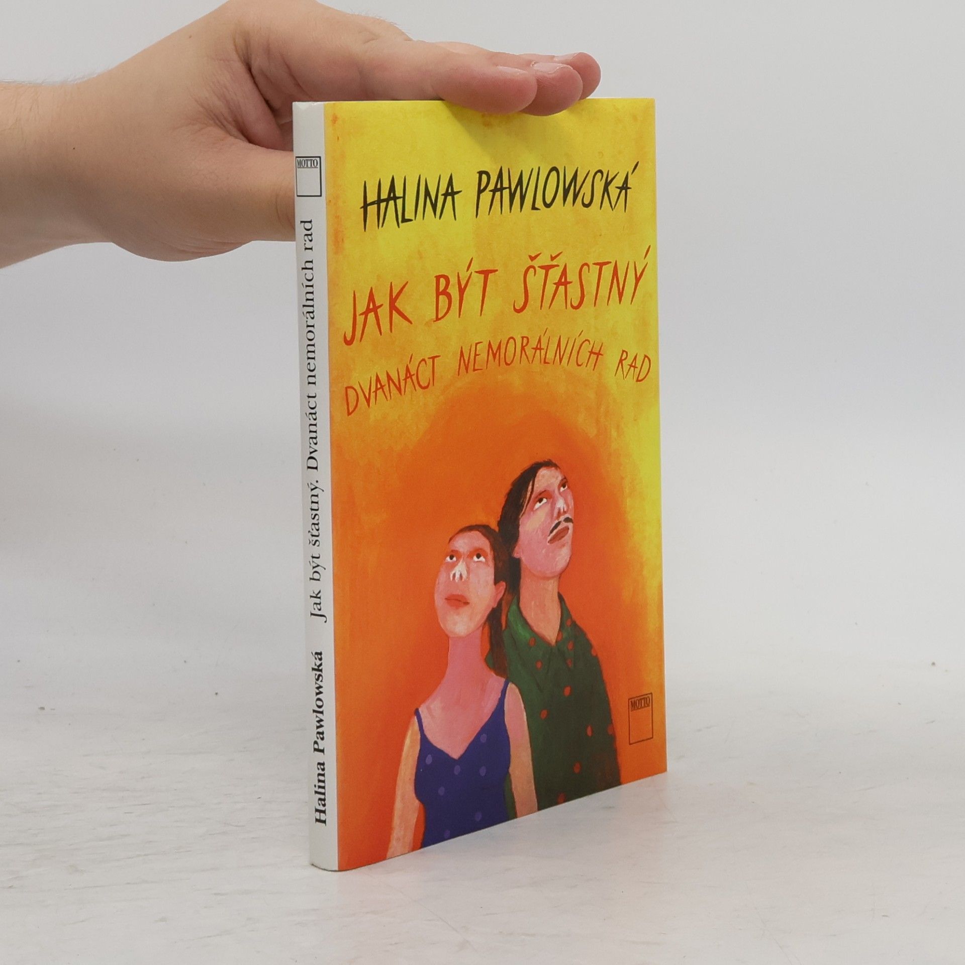 Halina Pawlowská Jak být šťastný : dvanáct nemorálních rad