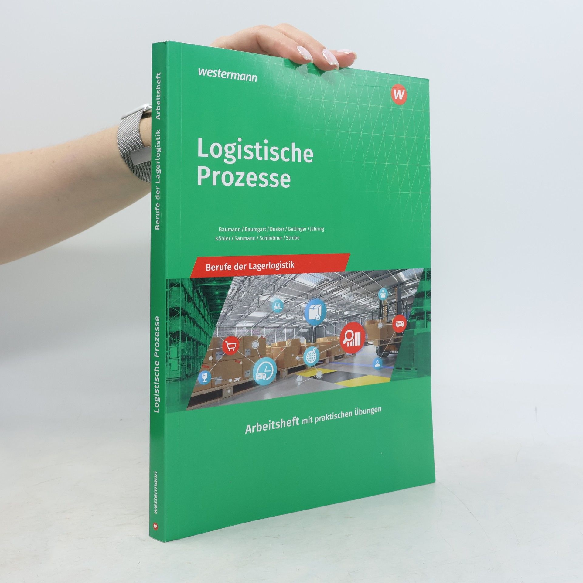 Logistische Prozesse. Berufe der Lagerlogistik: Arbeitsheft