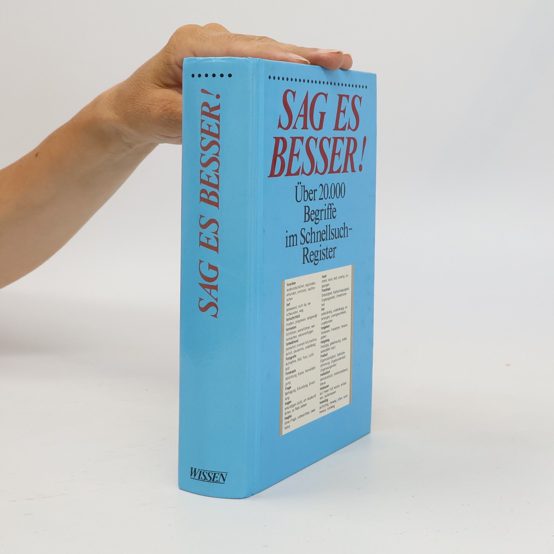 Various authors Sag es besser! : über 20,000 Begriffe im Schnellsuch-Register.