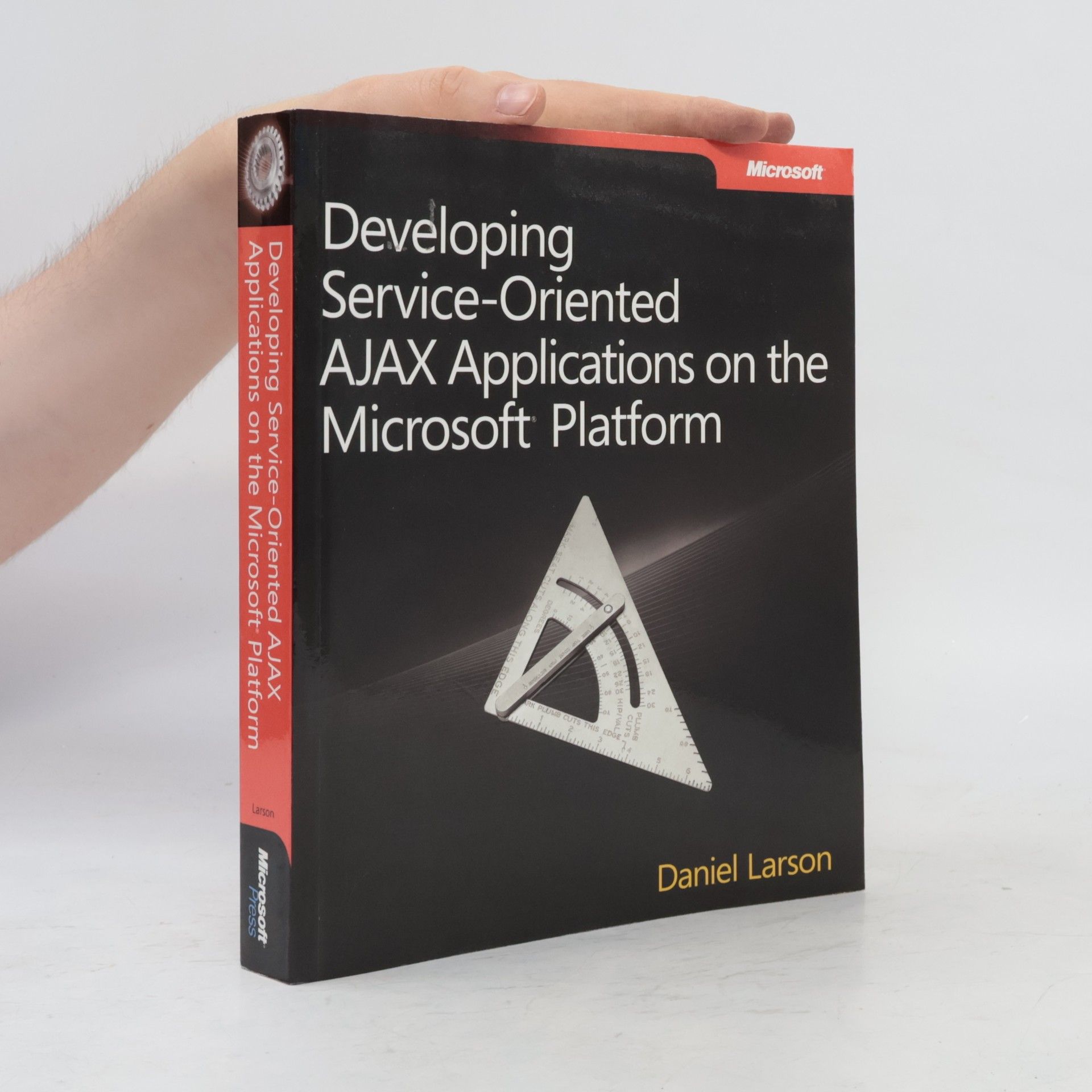 Daniel Larson Developing Service-Oriented AJAX Applications on the Microsoft® Platform