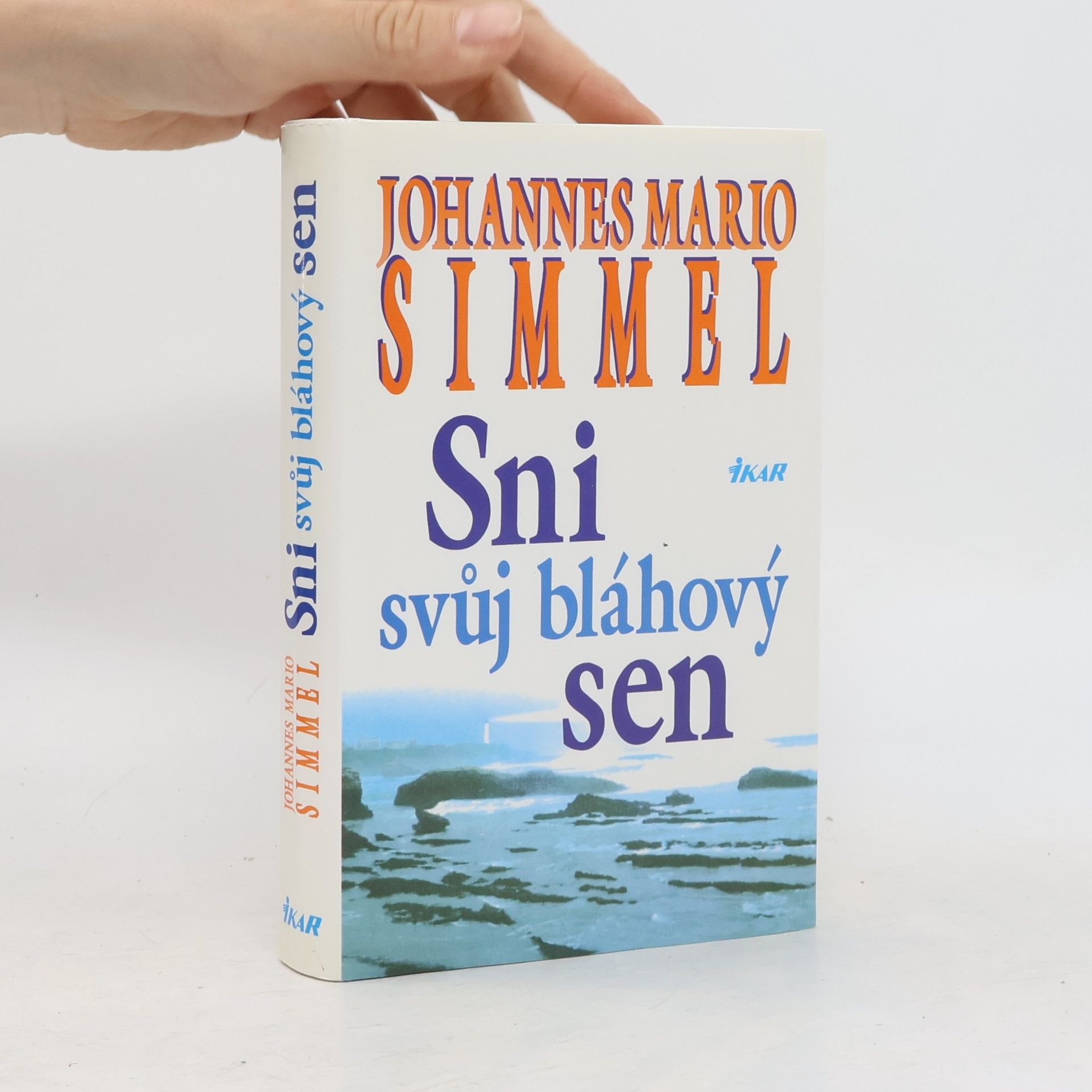 Johannes Mario Simmel Sni svůj bláhový sen