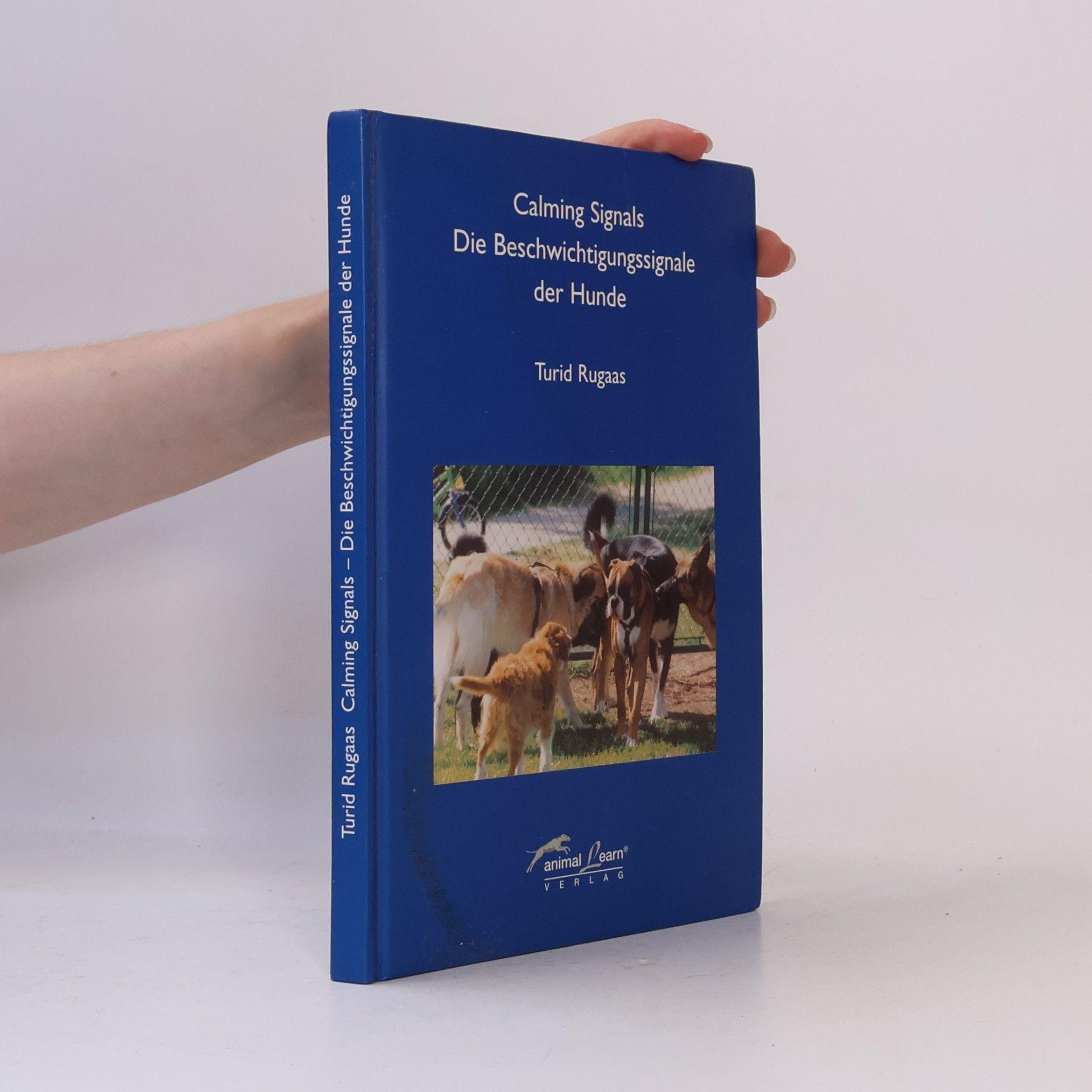 Turid Rugaas Calming signals. Die Beschwichtigungssignale der Hunde