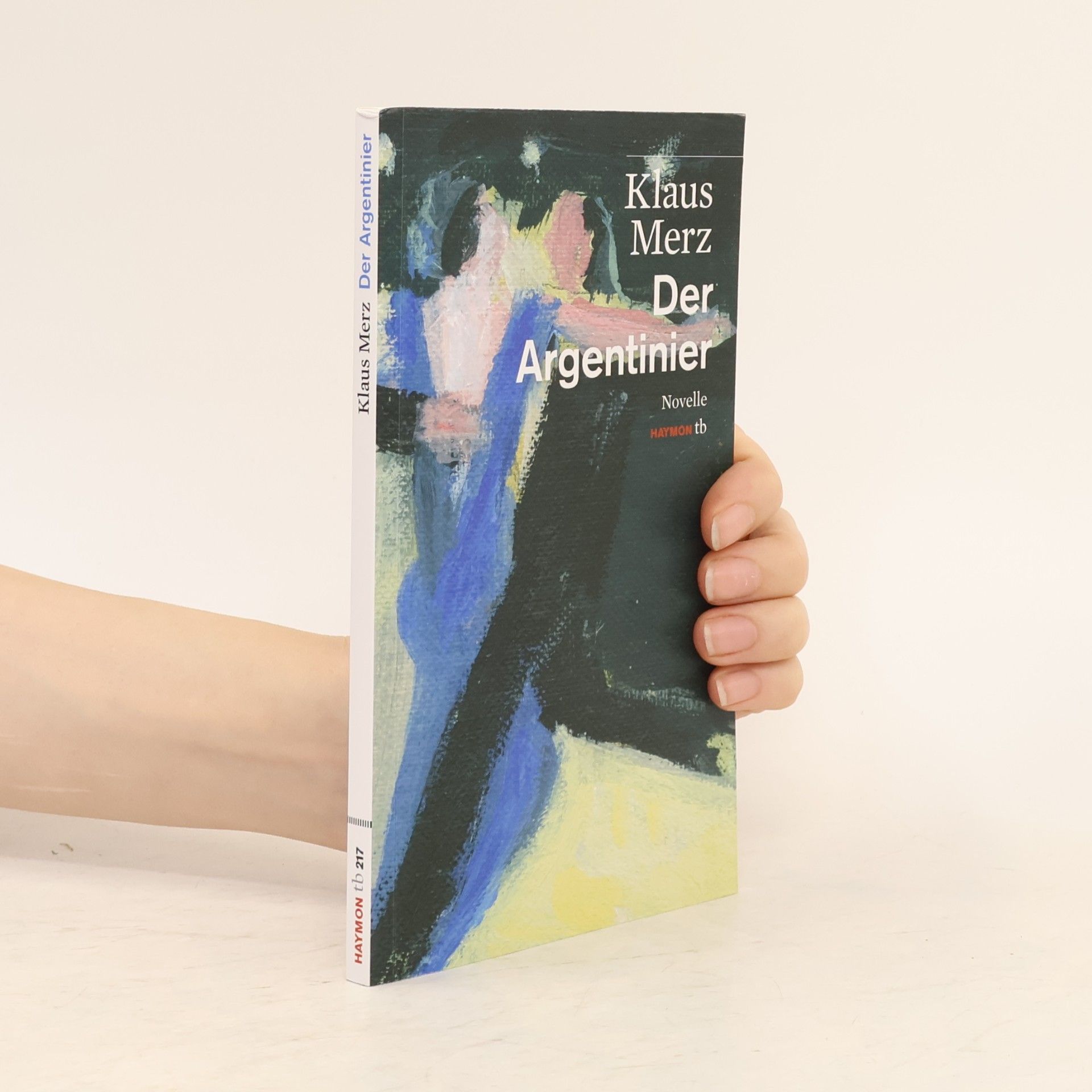 Klaus Merz Haymon Taschenbuch - 217: Der Argentinier