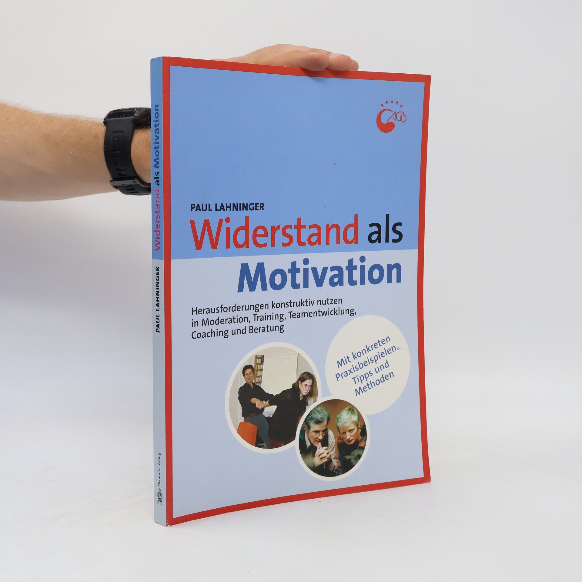 Paul Lahninger Widerstand als Motivation