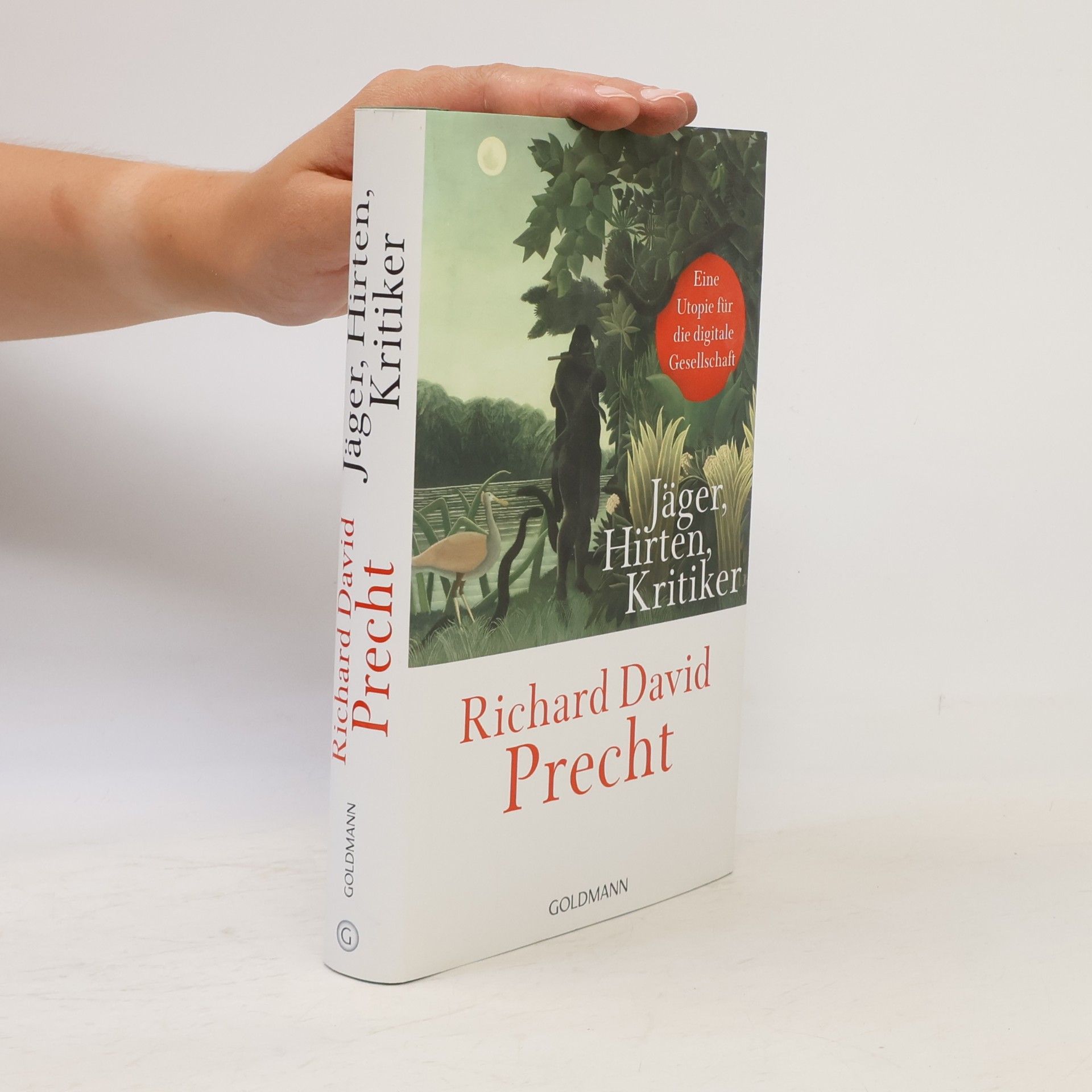 Richard David Precht Jäger, Hirten, Kritiker