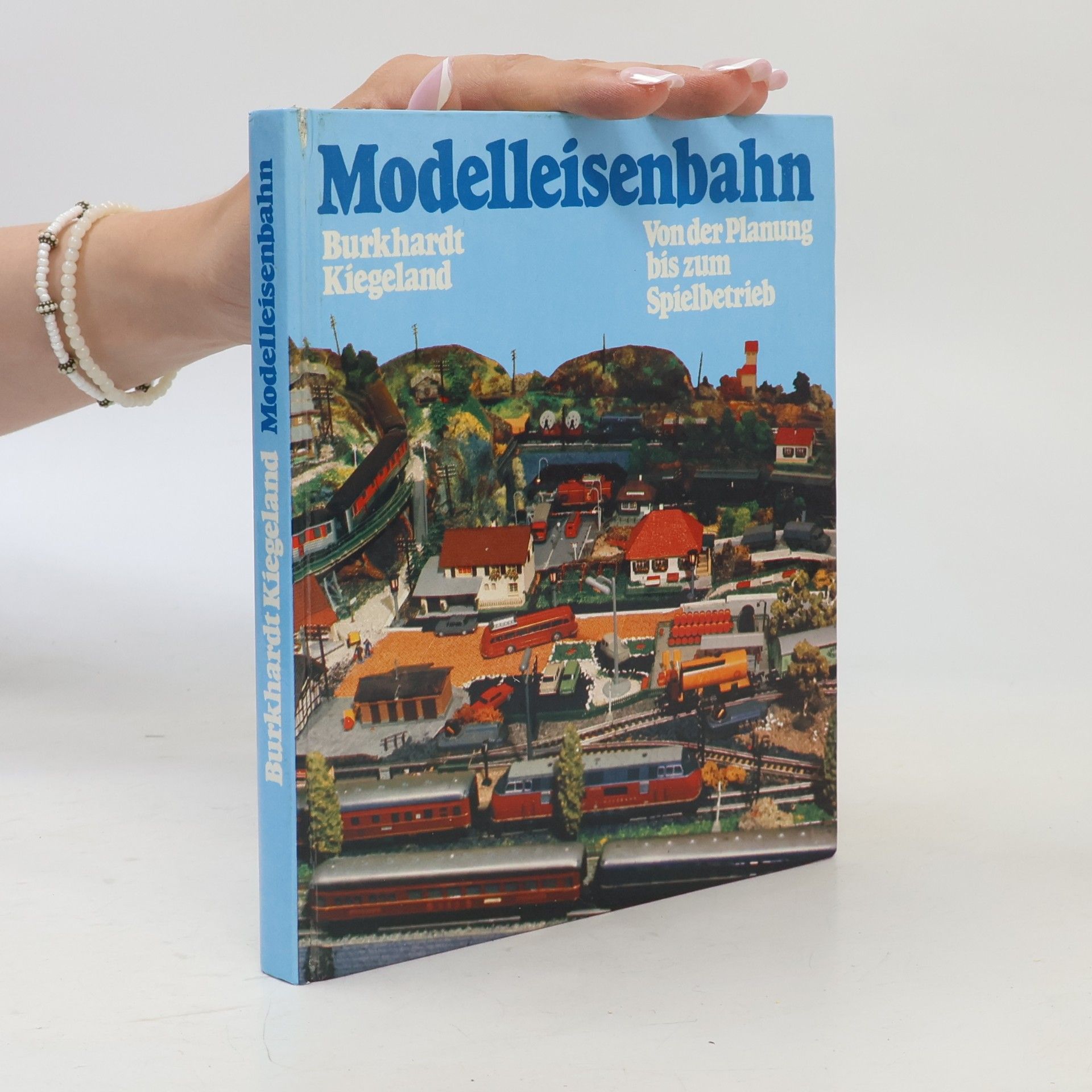 Burkhardt Kiegeland Modelleisenbahn. Von der Planung bis zum Spielbetrieb
