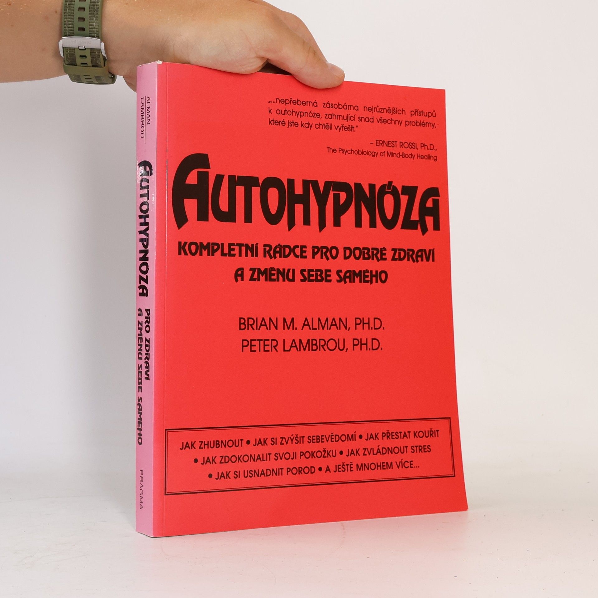 Brian M. Alman Autohypnóza: Kompletní rádce pro dobré zdraví a změnu sebe samého