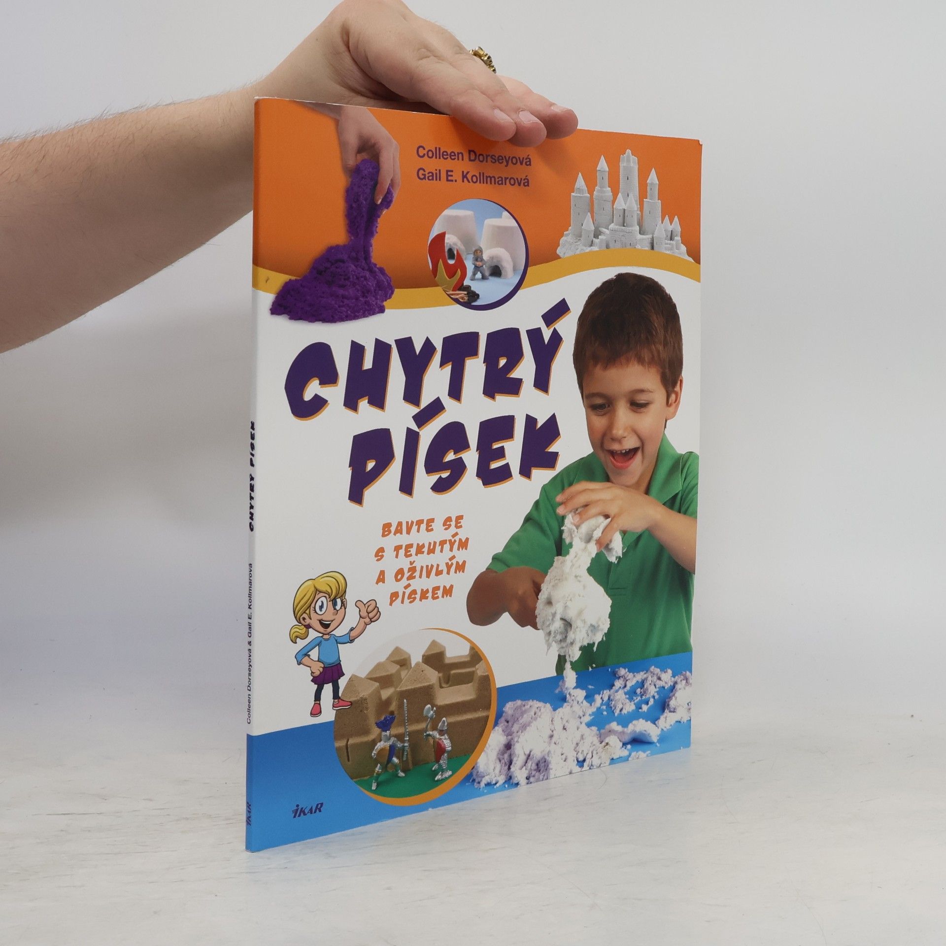Colleen Dorsey Chytrý písek - Bavte se s tekutým a oživlým pískem