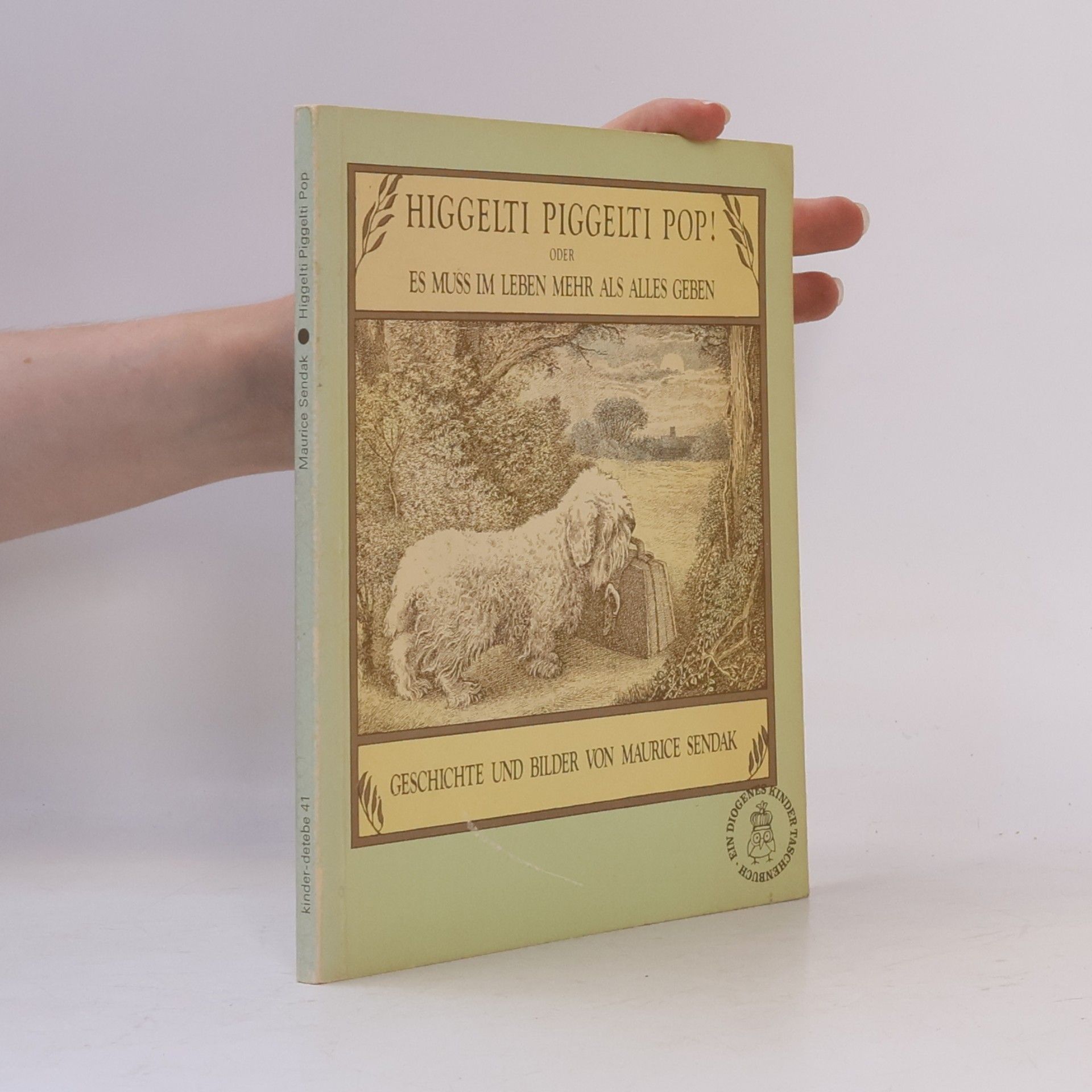 Maurice Sendak Higgelti Piggelti Pop! Oder es muss im Leben mehr als alles geben