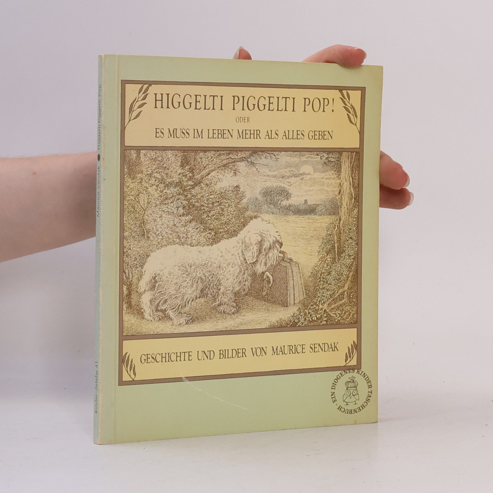Maurice Sendak Higgelti Piggelti Pop! Oder es muss im Leben mehr als alles geben