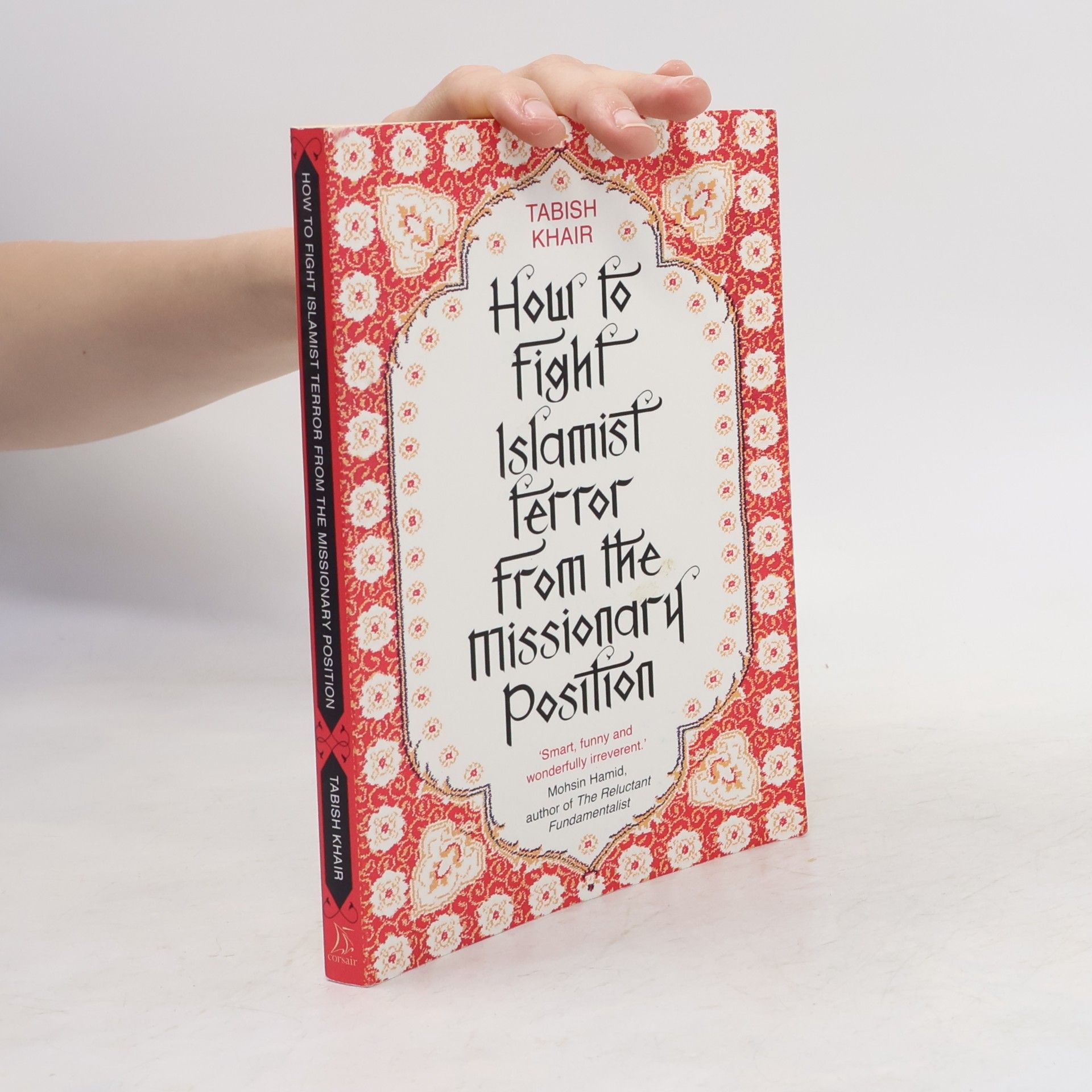 Tabish Khair How to Fight Islamist Terror from the Missionary Position