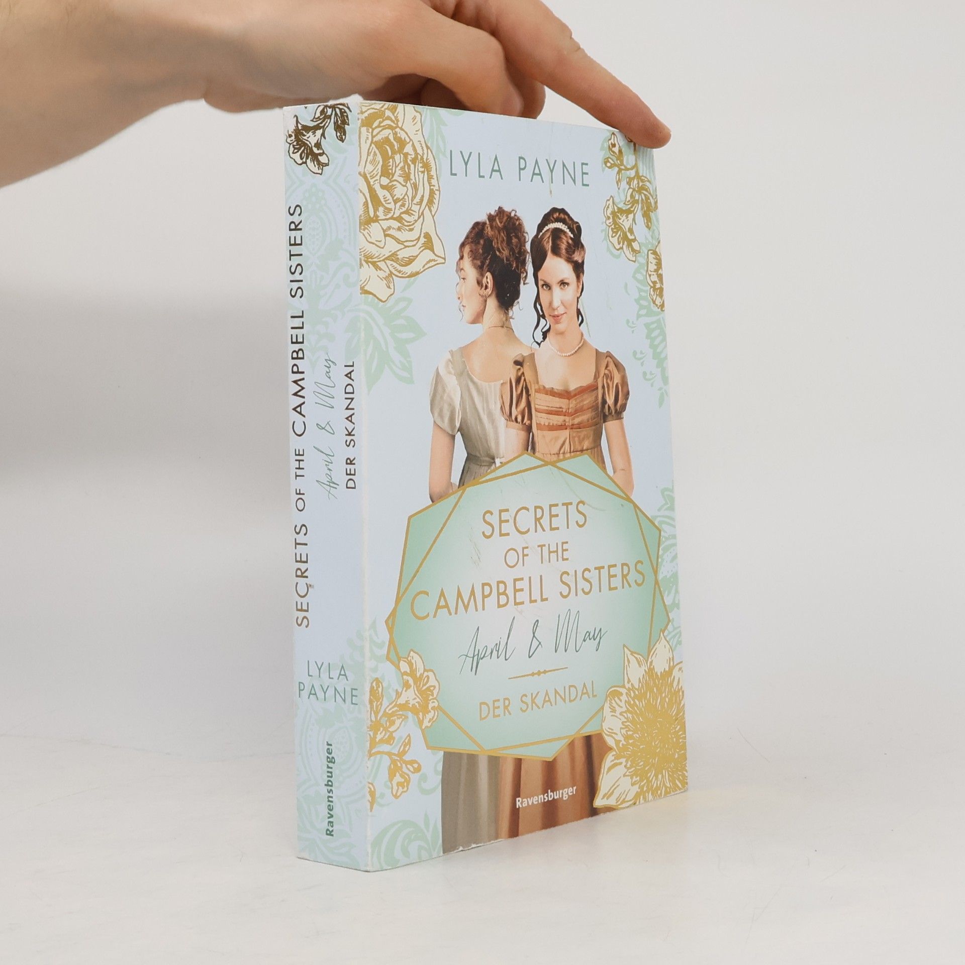 Secrets of the Campbell Sisters, Band 1: April & May. Der Skandal (Sinnliche Regency Romance von der Erfolgsautorin der Golden-Campus-Trilogie)