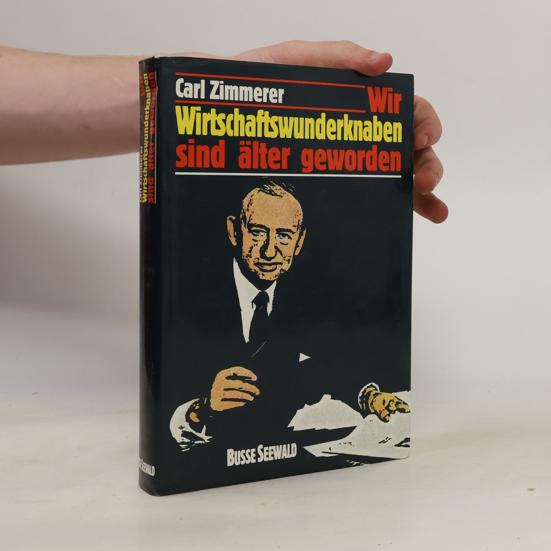 Carl Zimmerer Wir Wirtschaftswunderknaben sind älter geworden