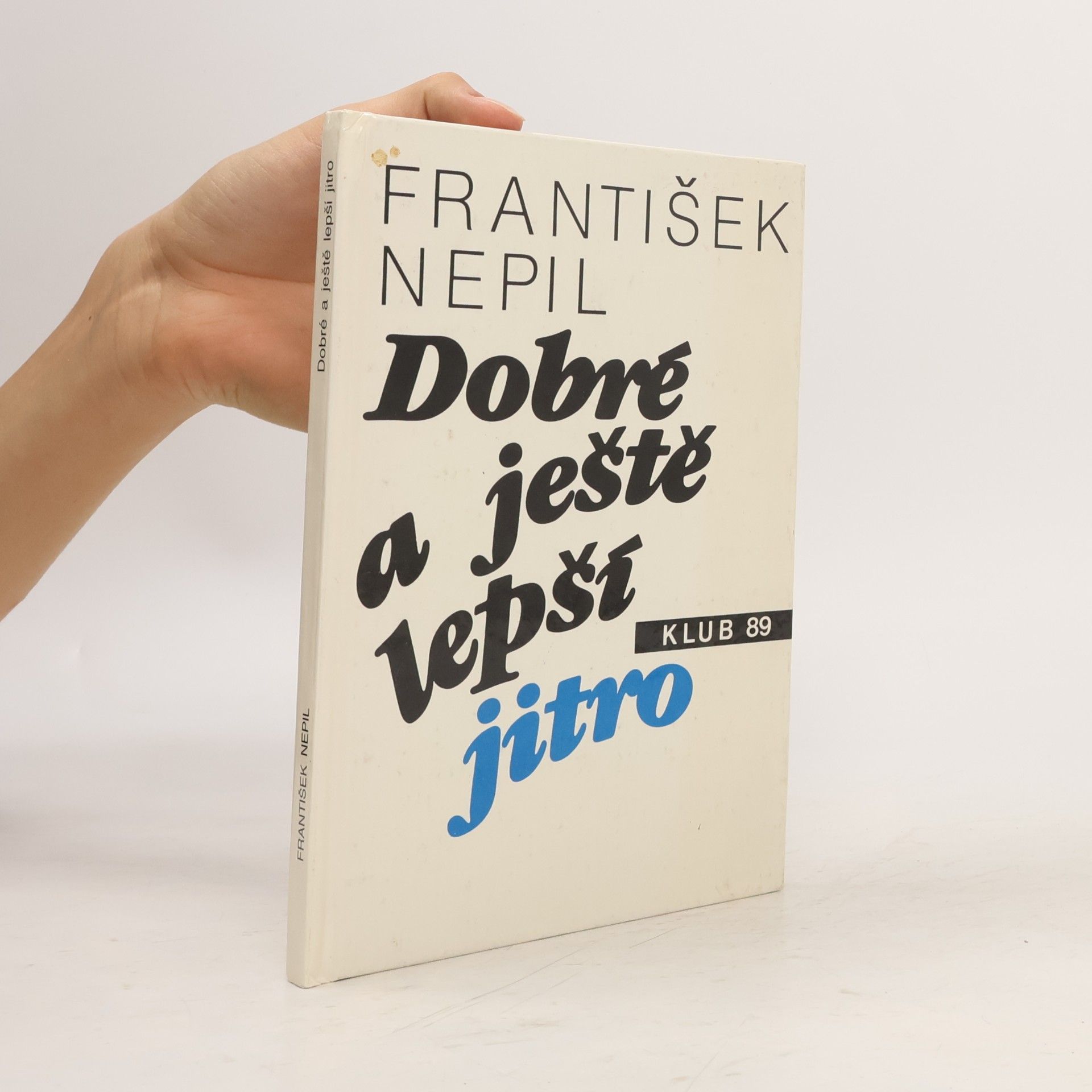 František Nepil Dobré a ještě lepší jitro