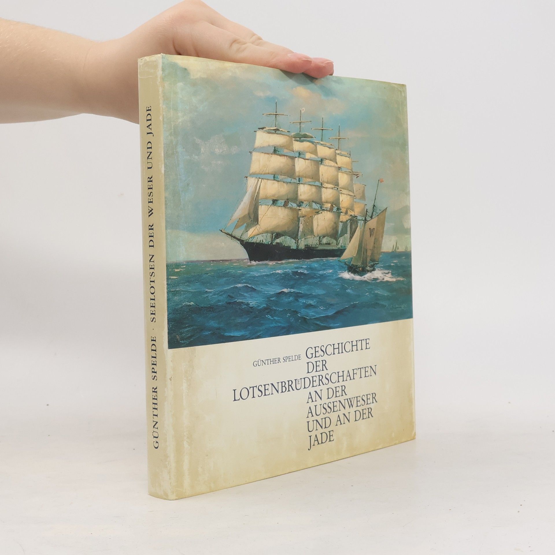 Günther Spelde Geschichte der Lotsenbrüderschaften an der Aussenweser und an der Jade
