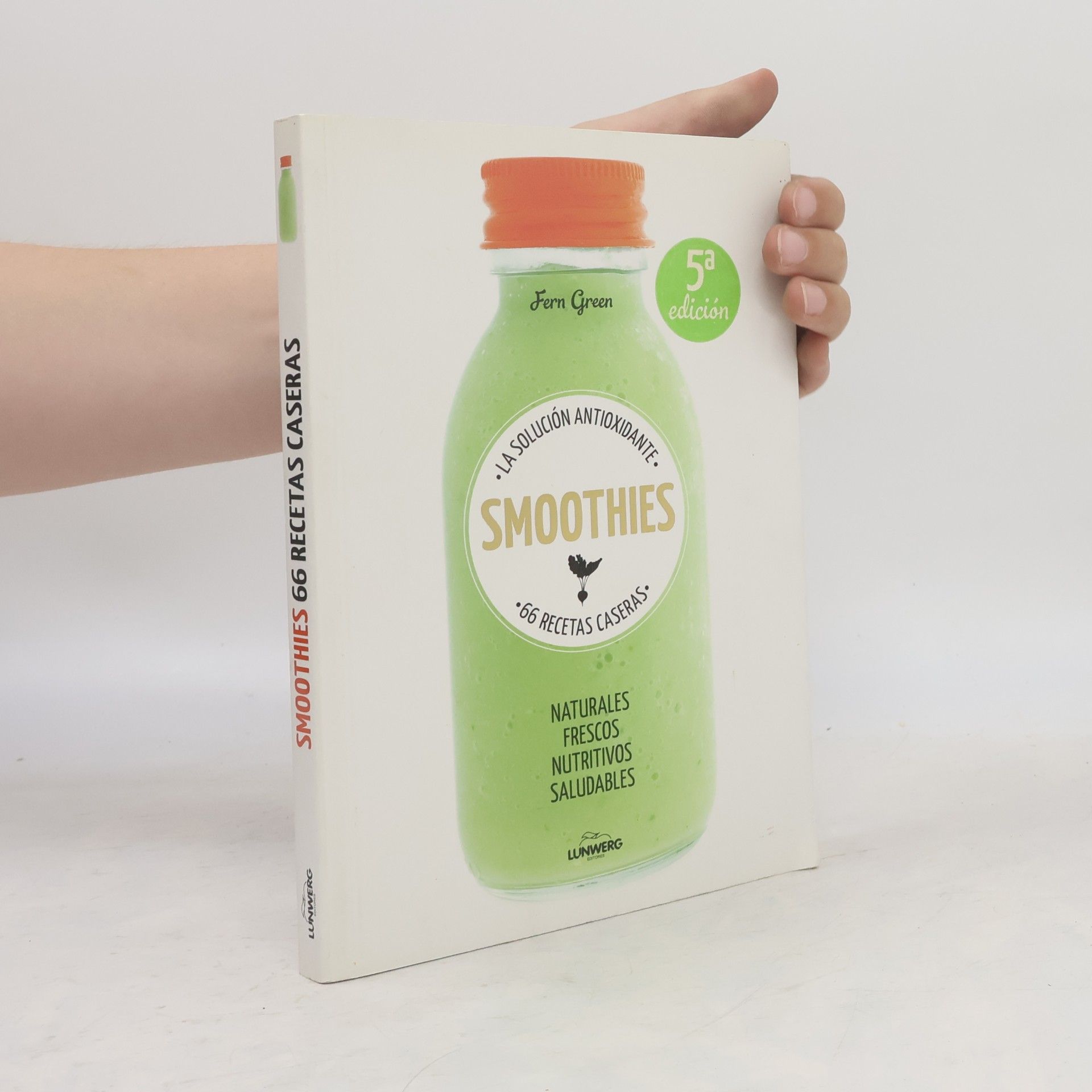 Smoothies. La solución antioxidante. 66 recetas caseras - 5ª edición