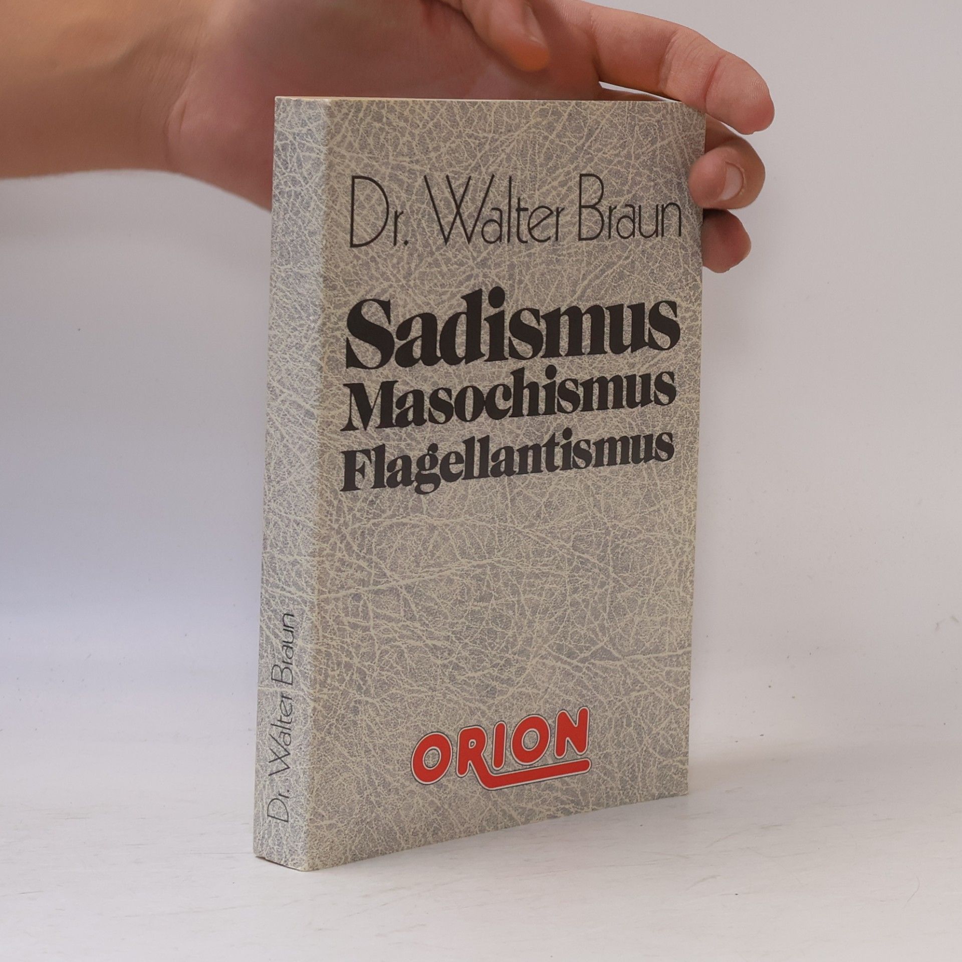 Walter Braun Sadismus, Masochismus, Flagellantismus