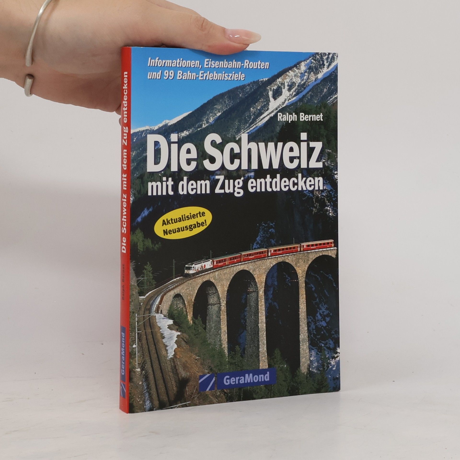 Ralph Bernet Die Schweiz mit dem Zug entdecken