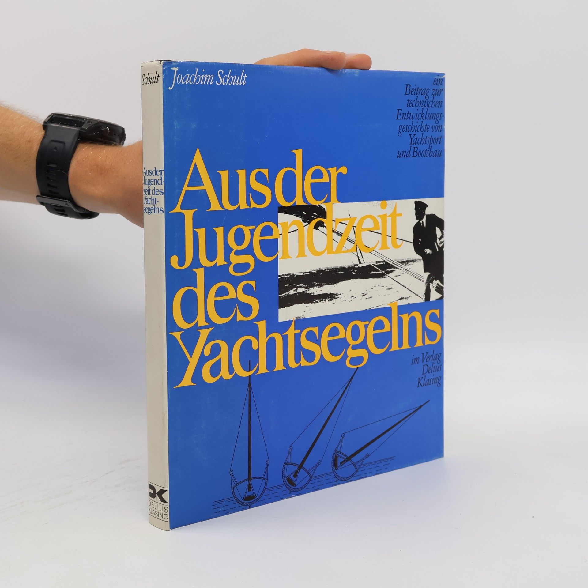 Joachim Schult Aus der Jugendzeit des Yachtsegelns