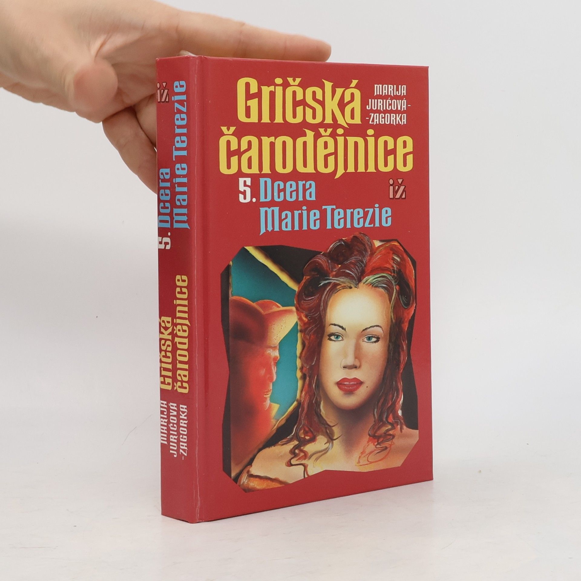 Marija Jurić Zagorka Gričská čarodějnice 5. Dcera Marie Terezie