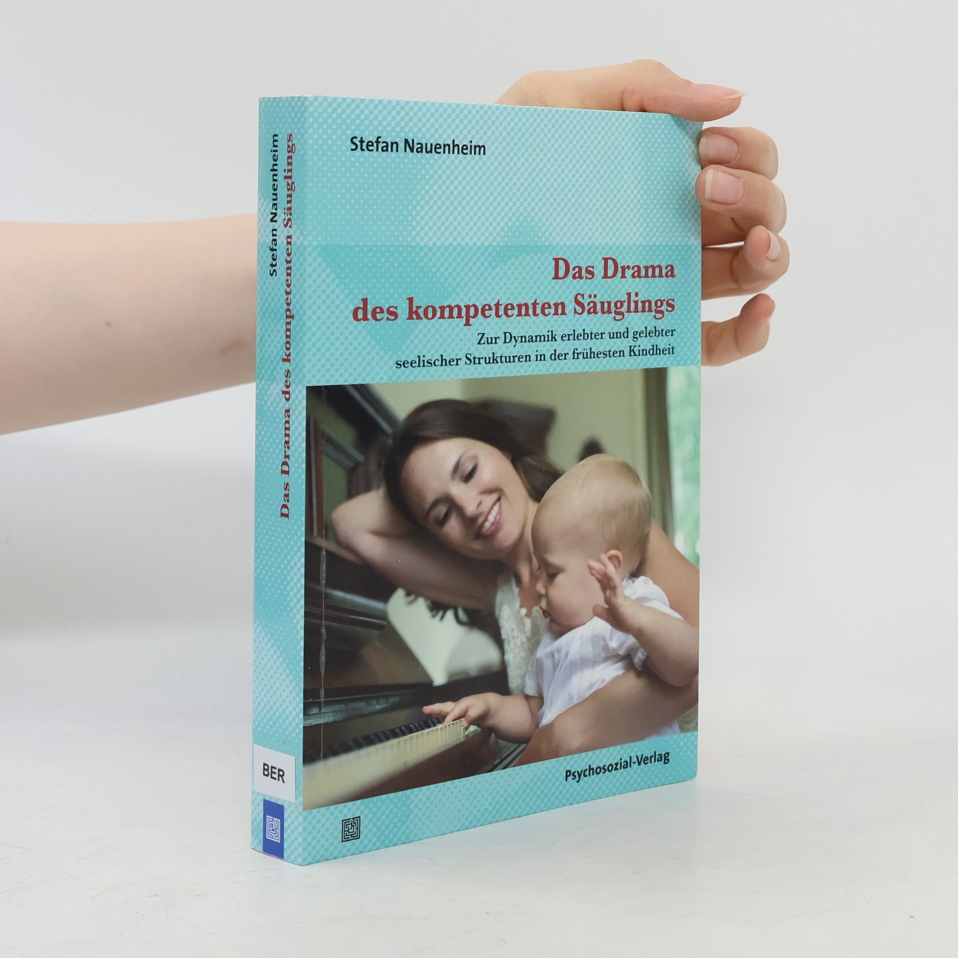 Stefan Nauenheim Das Drama des kompetenten Säuglings