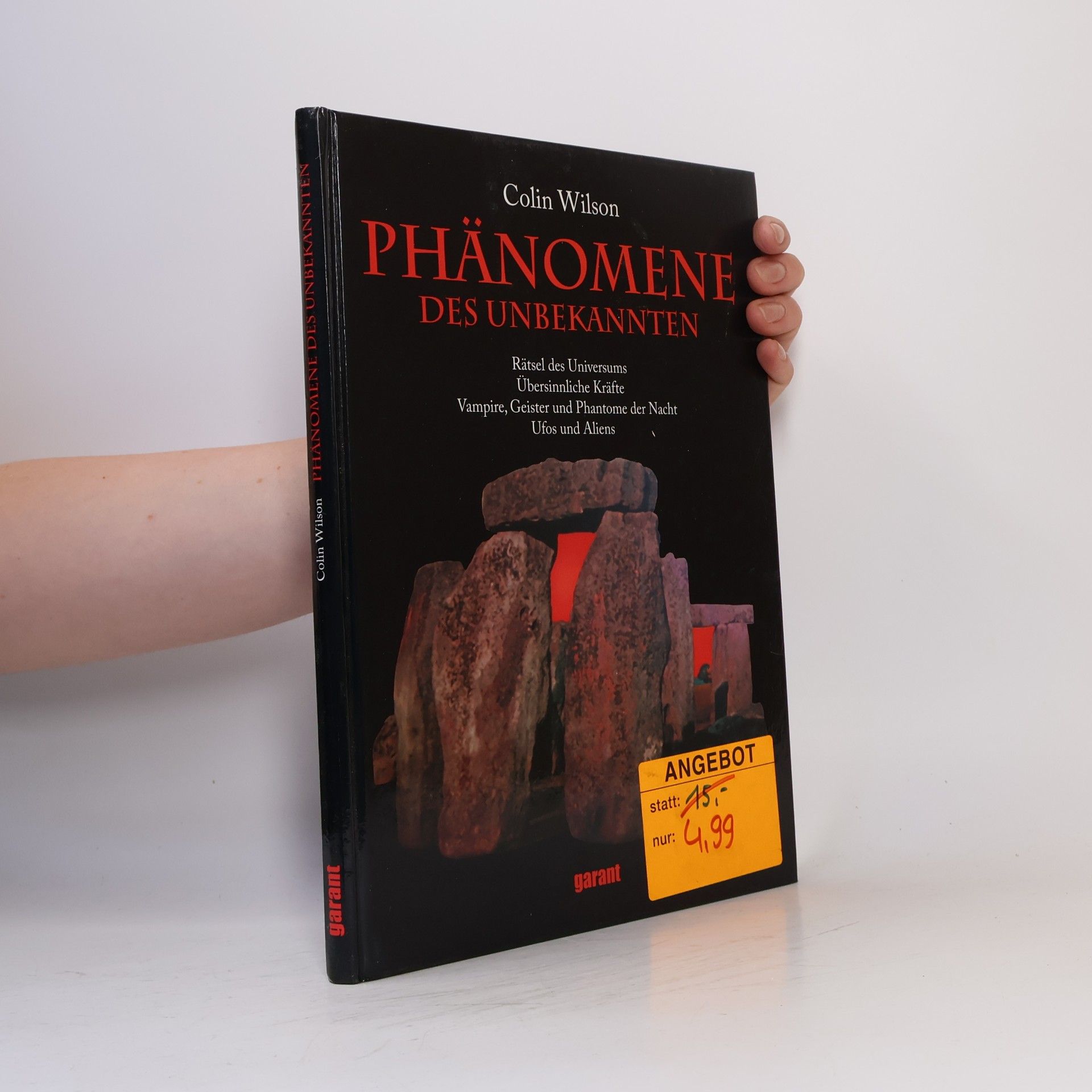 Phänomene des Unbekannten. Rätsel des Universums • Übersinnliche Kräfte • Vampire, Geister und Phantome der Nacht • Ufos und Aliens