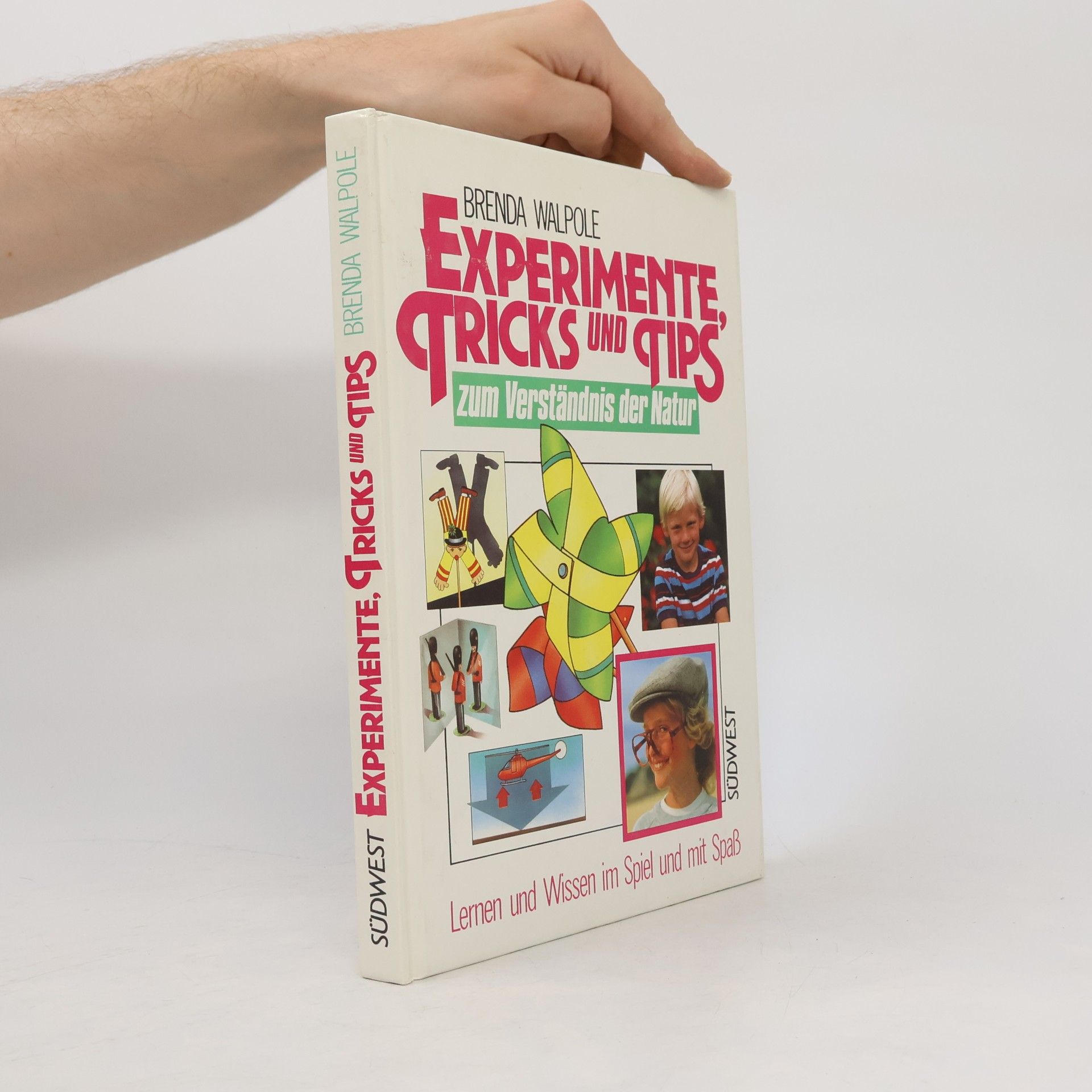 Experimente, Tricks und Tips zum Verständnis der Natur