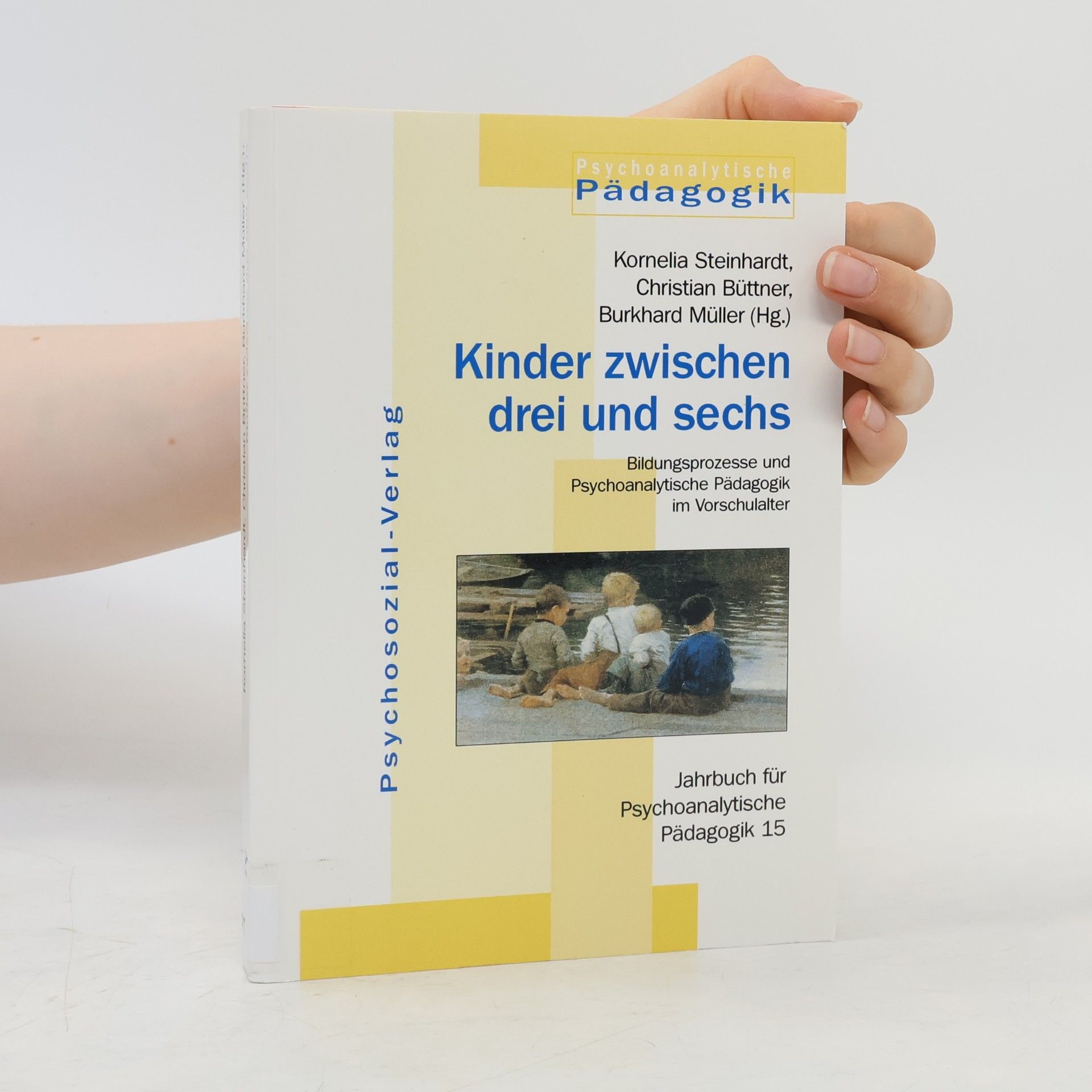 Jahrbuch für Psychoanalytische Pädagogik - 15: Kinder zwischen drei und sechs