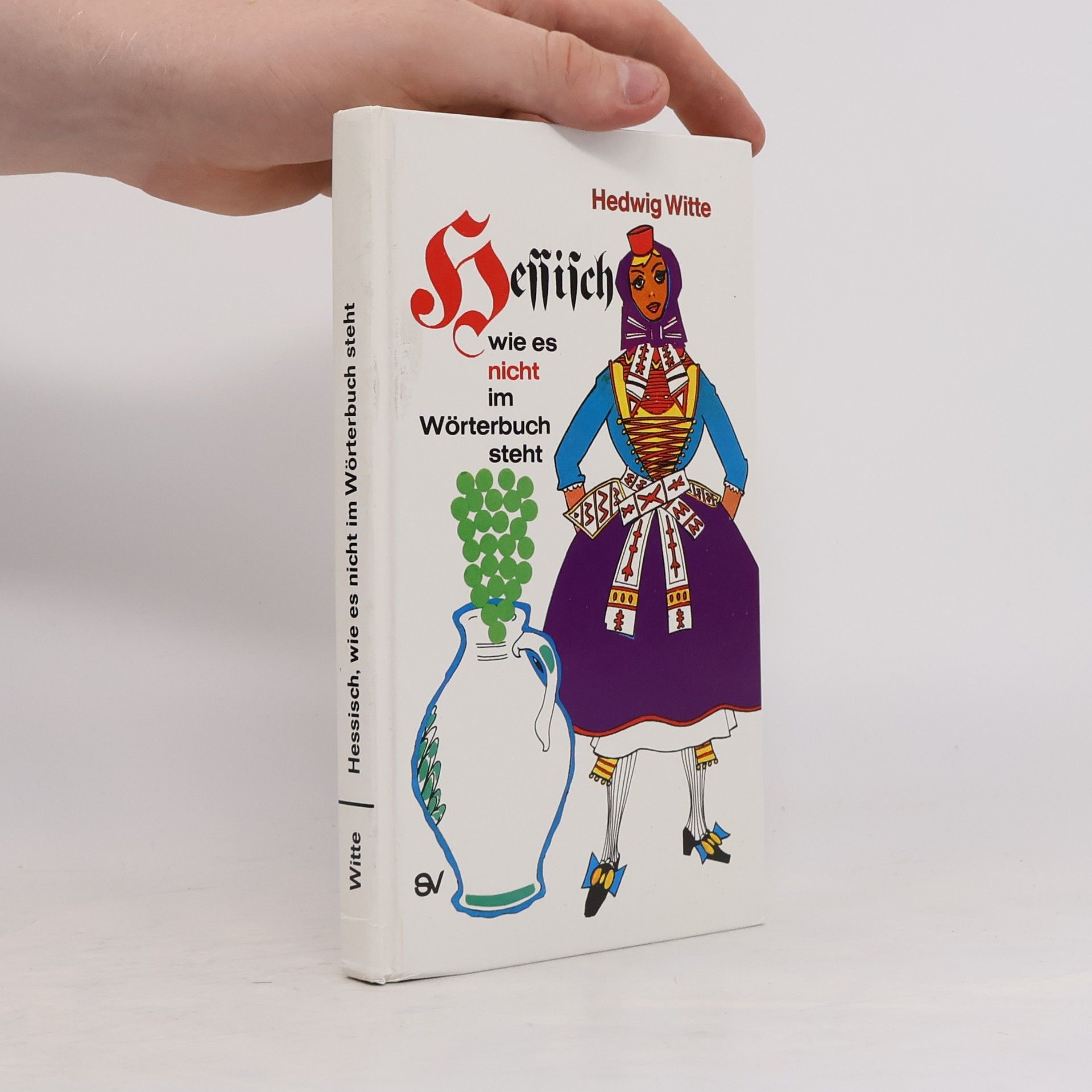 Hedwig Witte Hessisch, wie es nicht im Wörterbuch steht