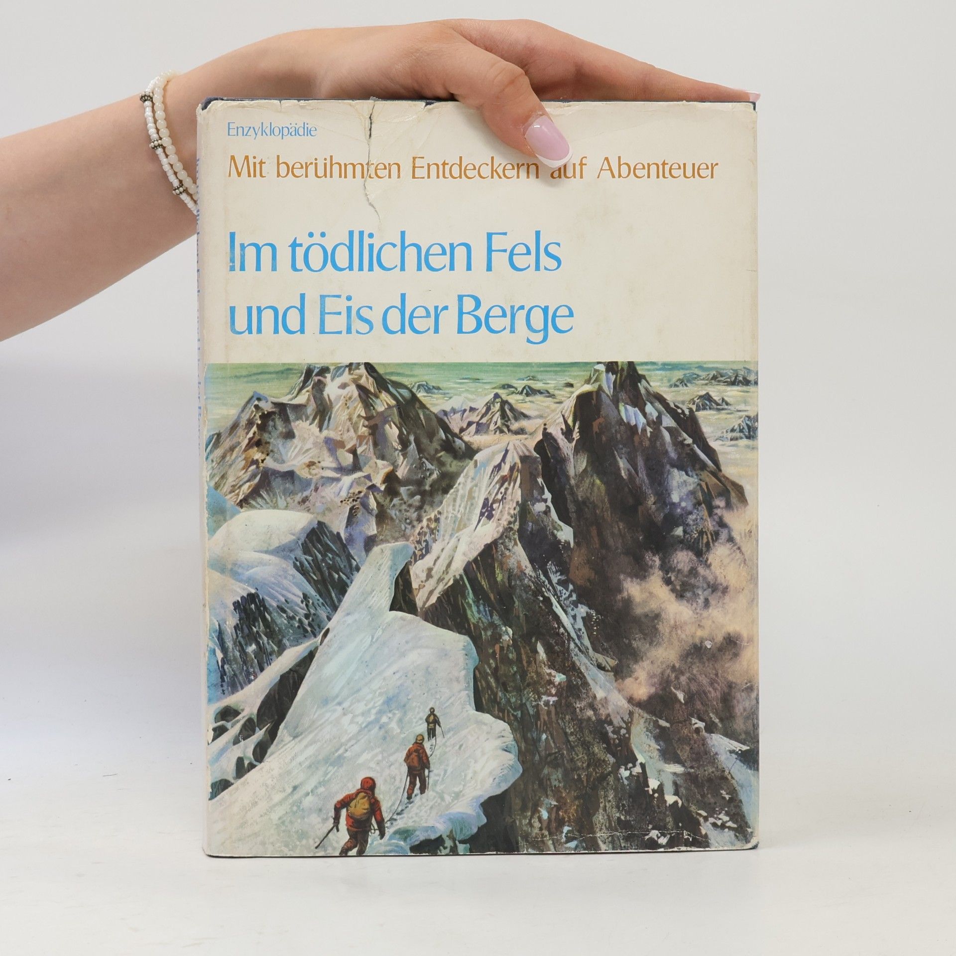 Autorenkollektiv Im tödlichen Fels und Eis der Berge