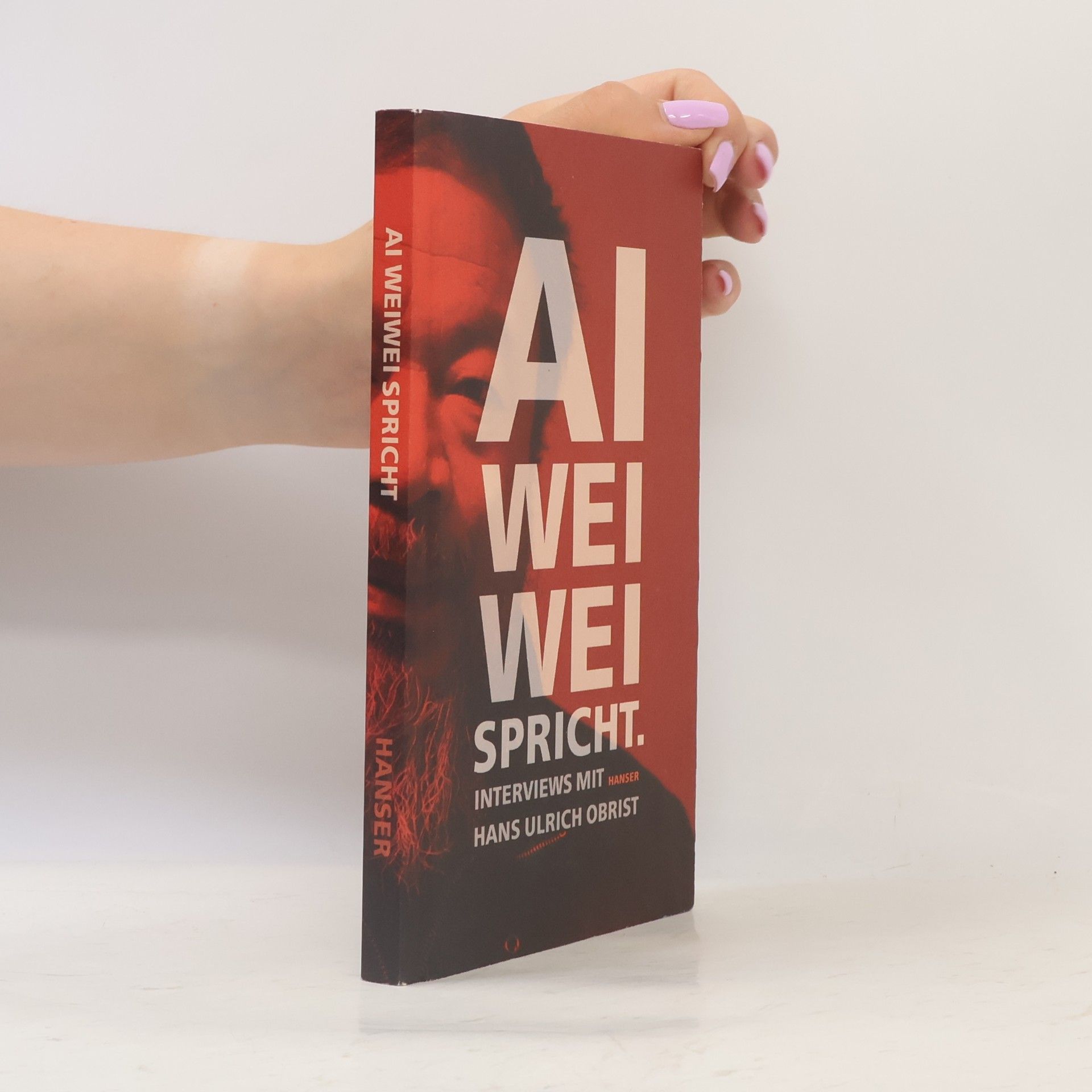 Weiwei Ai Ai Weiwei spricht. Interviews mit Hans Ulrich Obrist