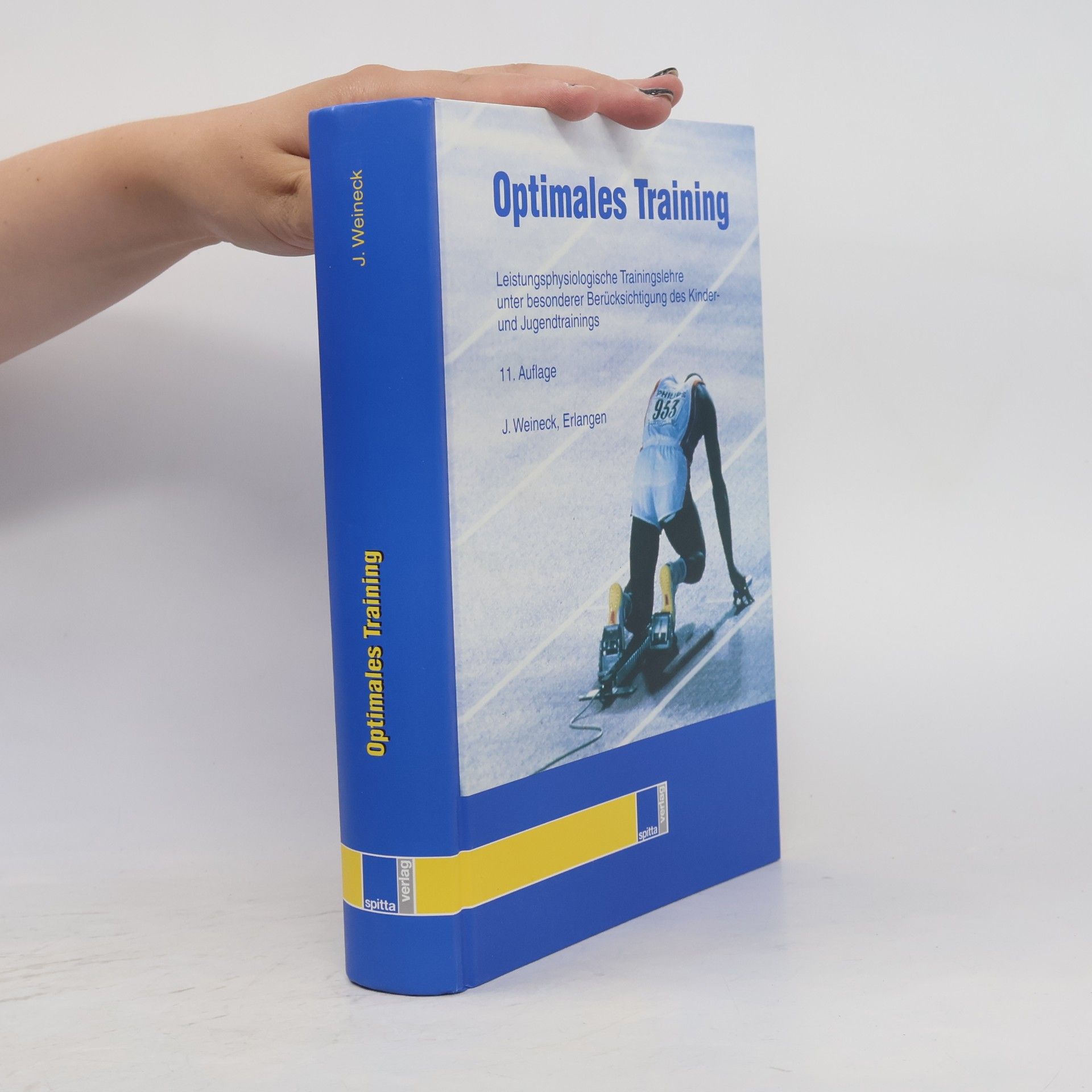 Optimales Training. Leistungsphysiologische Trainingslehre unter besonderer Berücksichtigung des Kinder- und Jugendtrainings - 11. Auflage