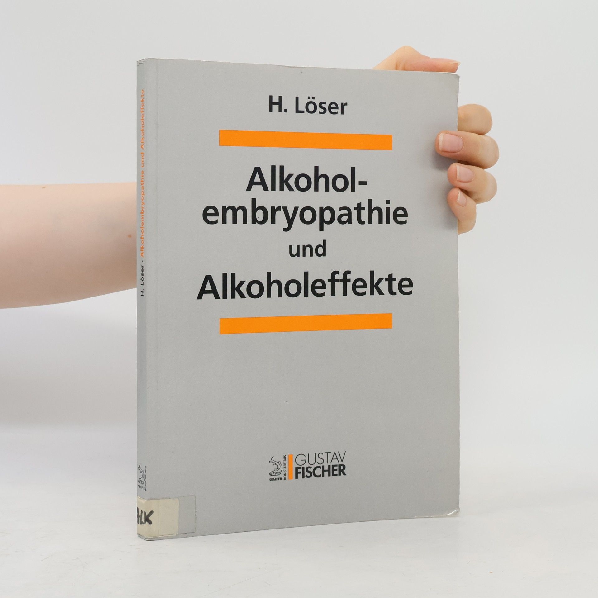 Hermann Löser Alkoholembryopathie und Alkoholeffekte