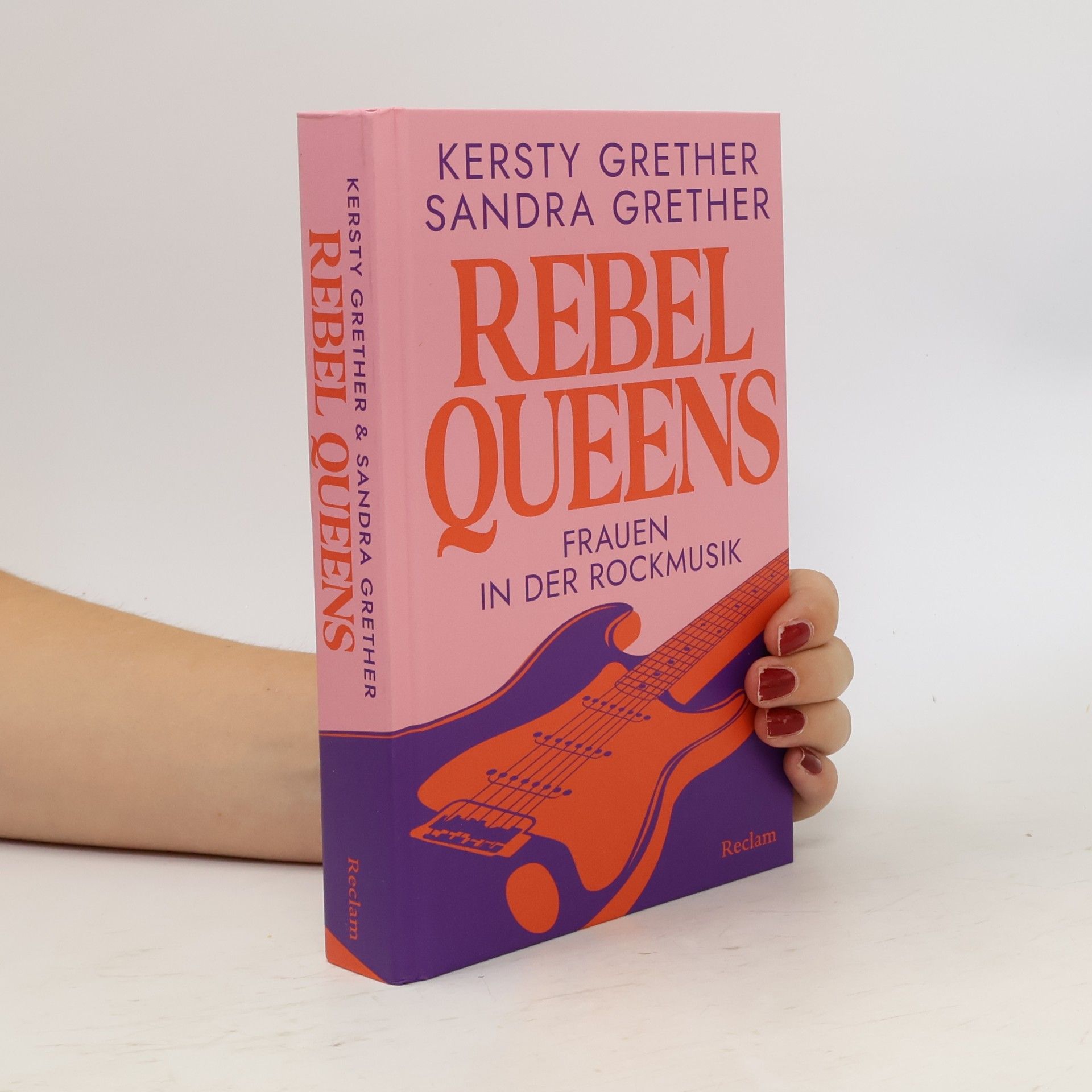 Sandra Grether Rebel Queens. Frauen in der Rockmusik